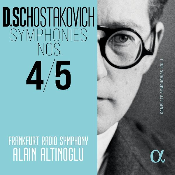 Albumcover: D. Schostakowitsch Symphonien Nr. 4/5, Frankfurter Radio-Sinfonieorchester, Alain Altinoglu, mit Portrait und blauem Hintergrund.