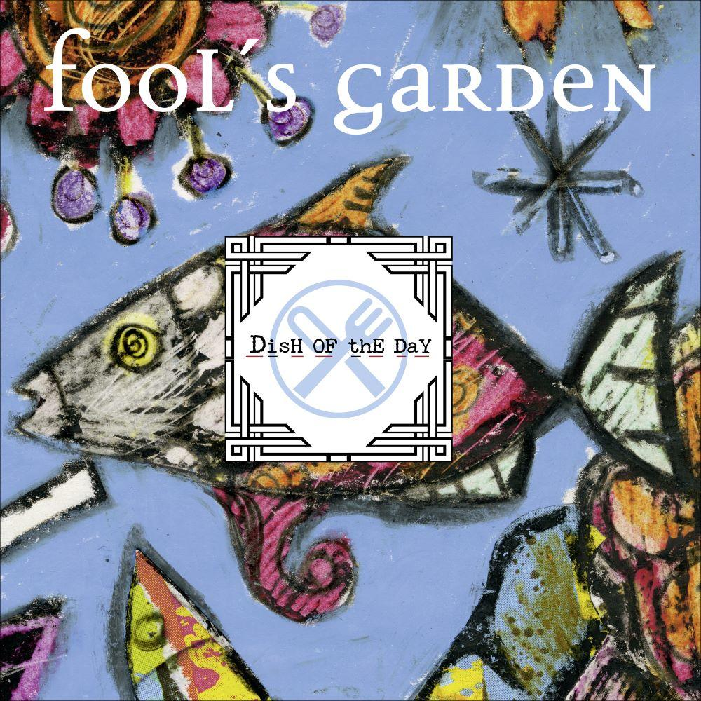 A művészeten egy hal látható a 'Dish of the Day' szöveggel. A háttér kék, absztrakt formákkal és a 'Fool's Garden' szöveggel.