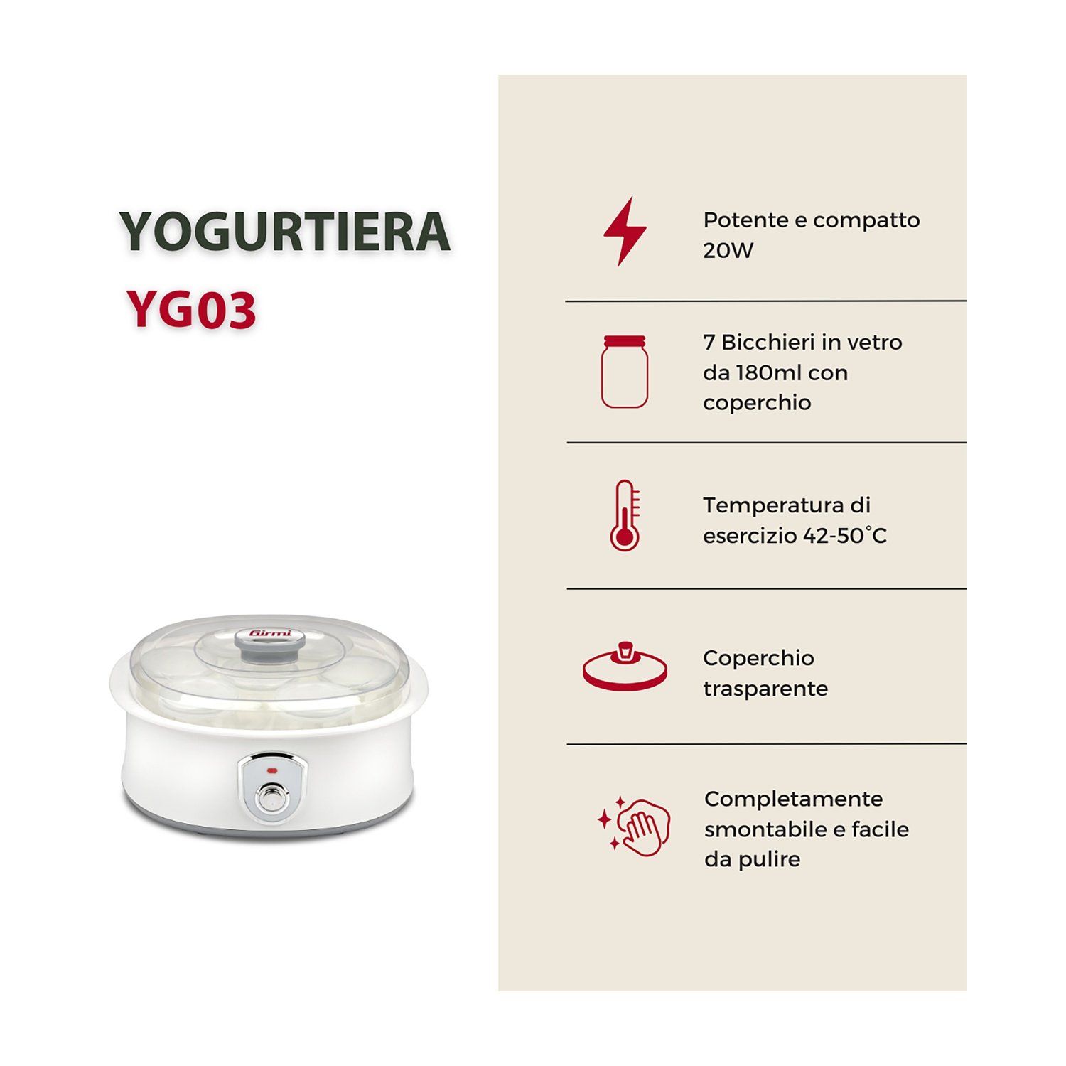 Yogurtiera bianca con coperchio trasparente e pulsante di controllo. Il testo evidenzia: potenza, vasetti di vetro, temperatura e facile pulizia.