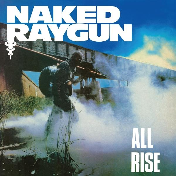 Albumcover. Eine Figur mit einer Waffe steht im Wasser mit Rauch. Der Titel 'Naked Raygun' steht oben und 'All Rise' unten.