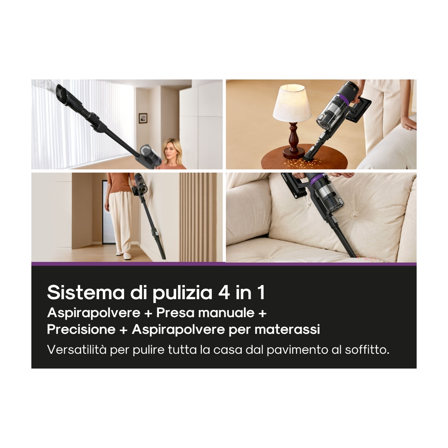 Un sistema di pulizia 4 in 1 che aspira una stanza, un divano e un materasso. Il testo sottostante recita 'Versatilità per pulire tutta la casa'.