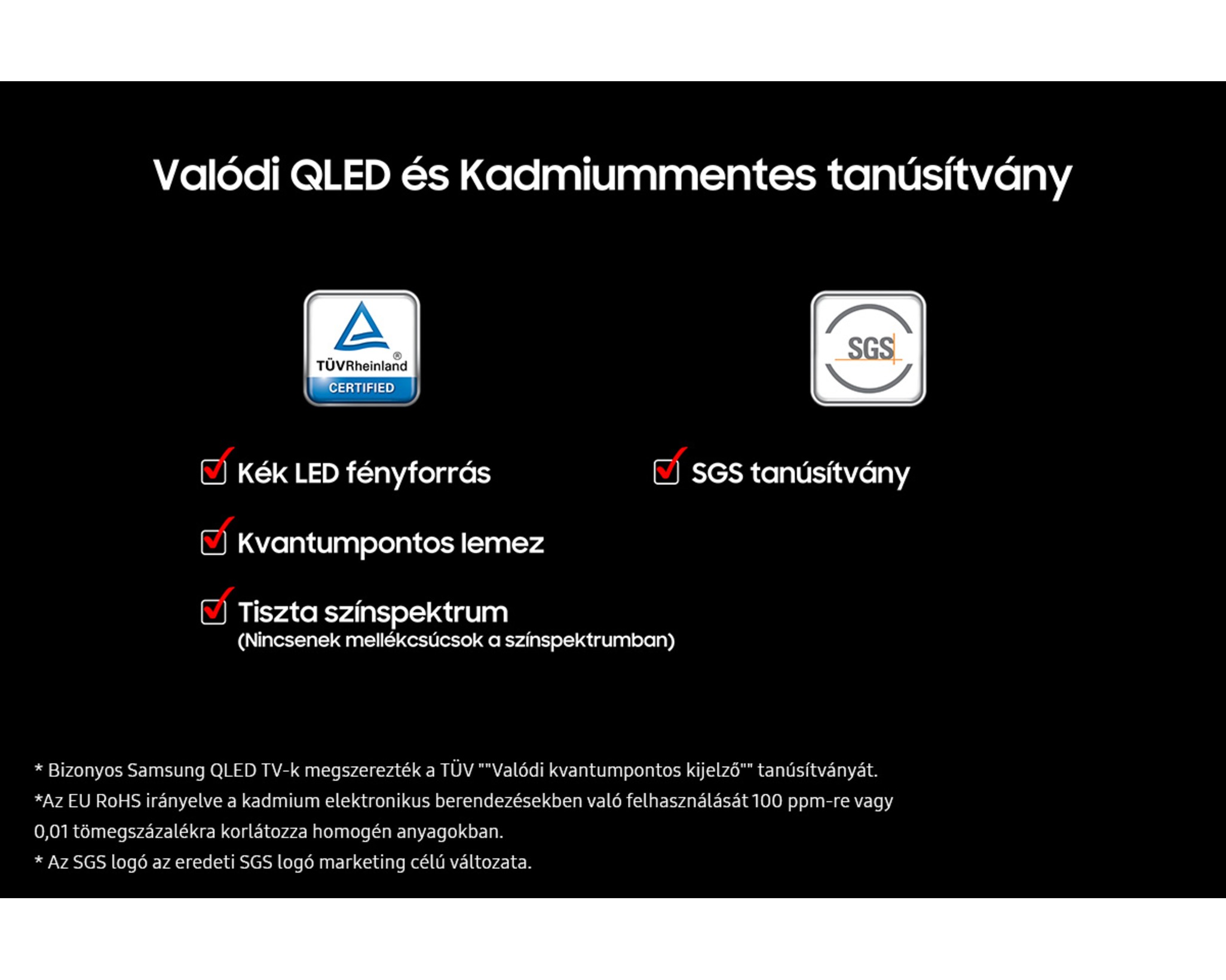 A kép QLED és kadmiummentes tanúsítást mutat. A TÜV Rheinland és SGS logói láthatók, a funkciókról szóló szöveggel.