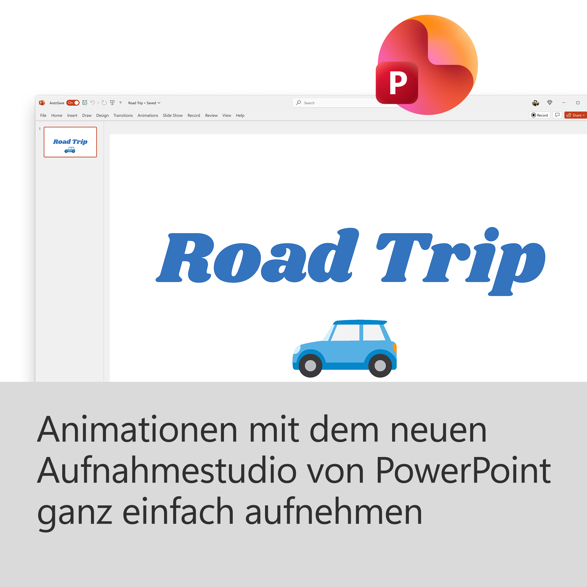 PowerPoint-Oberfläche mit dem Titel 'Road Trip' und einer blauen Autoillustration. Text darunter: Animationen mit dem neuen...