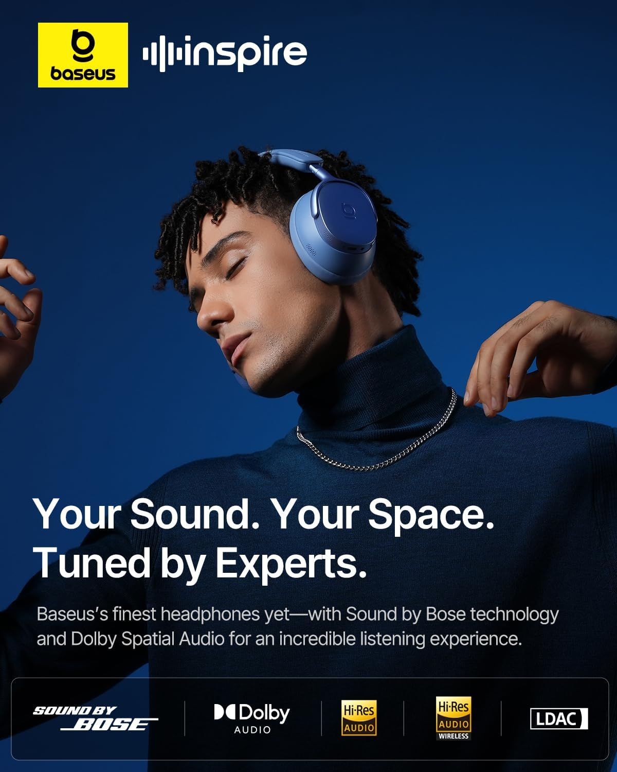 Una persona con cuffie blu, con testo: Your Sound. Your Space. Tuned by Experts. Loghi di Bose, Dolby e Hi-Res Audio.