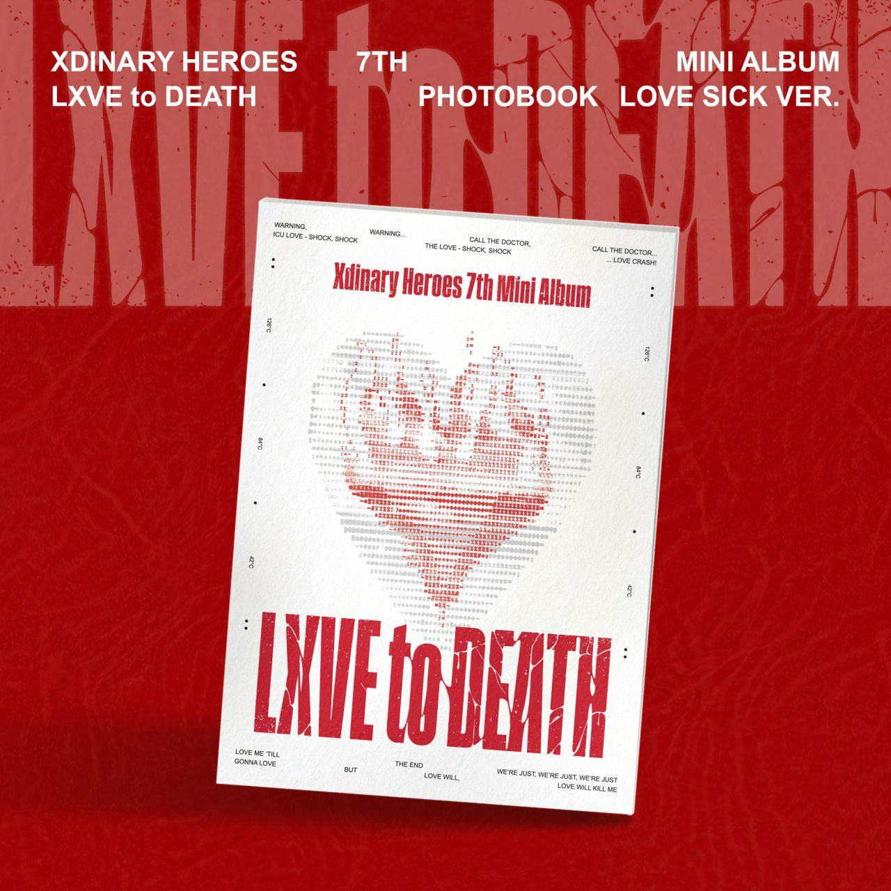 Albumcover mit rotem Hintergrund. Text sagt Xdinary Heroes, LXVE to DEATH, 7th Mini Album, Photobook. Bild eines Herzens aus Text.