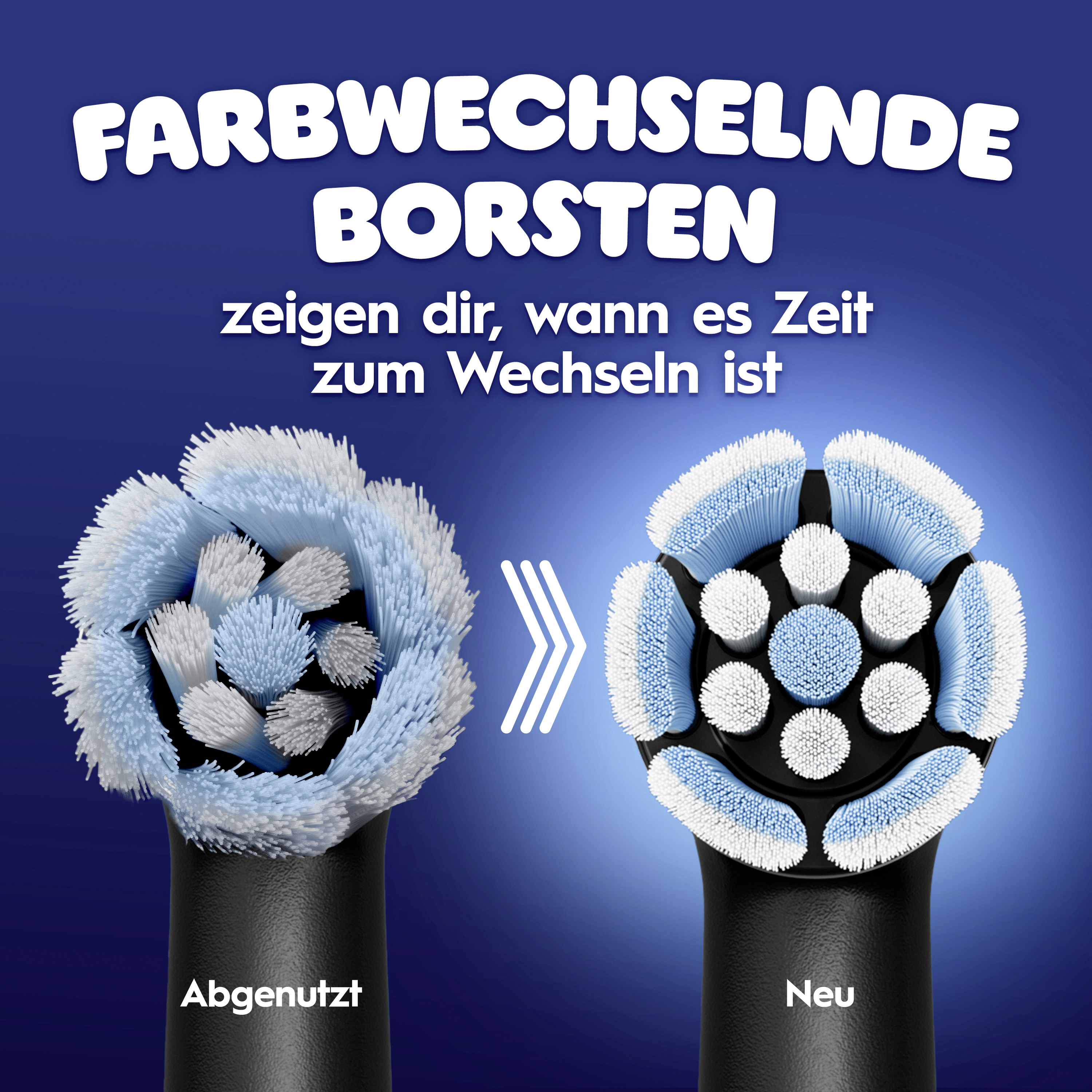 Das Bild zeigt Zahnbürstenköpfe. Einer gebraucht und einer neu. Text sagt: 'Farbwechselnde Borsten zeigen dir, wann du wechseln musst'.