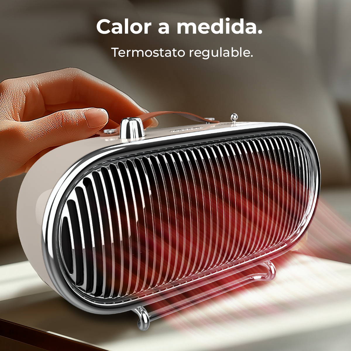 Un calentador beige y cromado con una mano ajustando la perilla. Un brillo rojo emana del frente. El texto dice 'Calor a medida'.