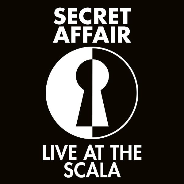 Schwarzer Hintergrund mit weißem Text: 'SECRET AFFAIR' über einem Schlüssellochsymbol. Darunter 'LIVE AT THE SCALA'.