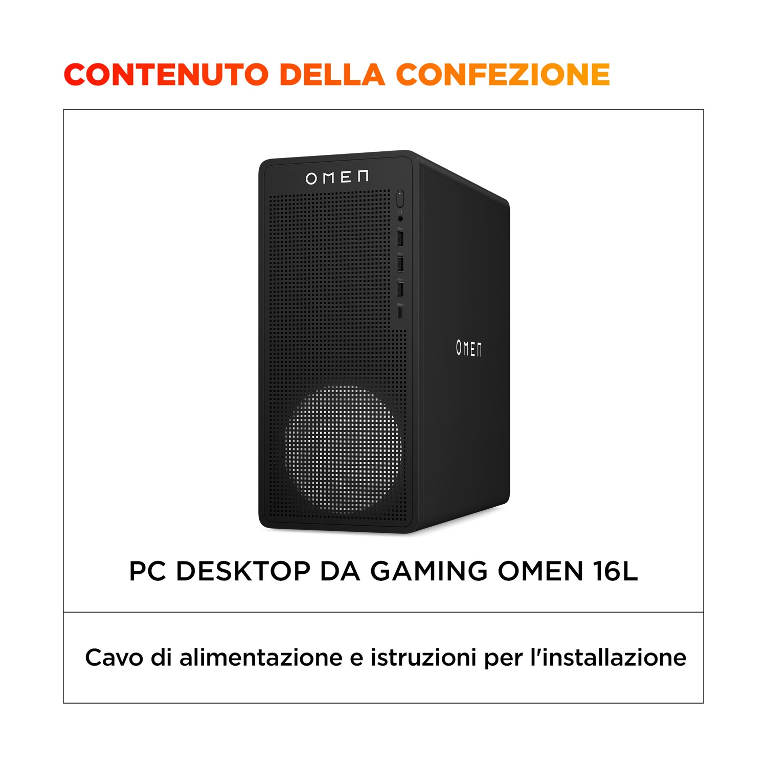 PC gaming OMEN nero, con testo: PC DESKTOP DA GAMING OMEN 16L. Include cavo di alimentazione e istruzioni per l'installazione.
