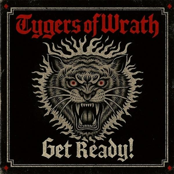 Albumcover mit Tigerkopf, roten Augen und offenem Mund. Text: 'Tygers of Wrath' und 'Get Ready!' auf schwarzem Hintergrund.
