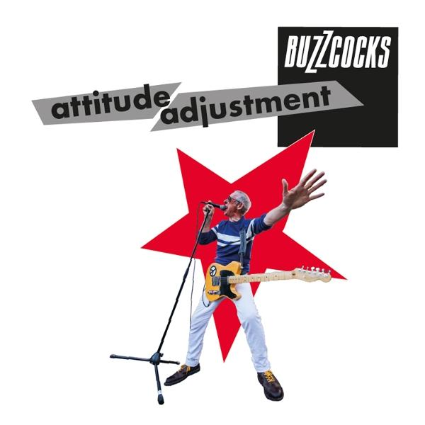 Das Bild zeigt einen Mann, der singt und Gitarre spielt. Es ist ein Albumcover. Die Worte 'attitude adjustment' und 'Buzzcocks' sind sichtbar.