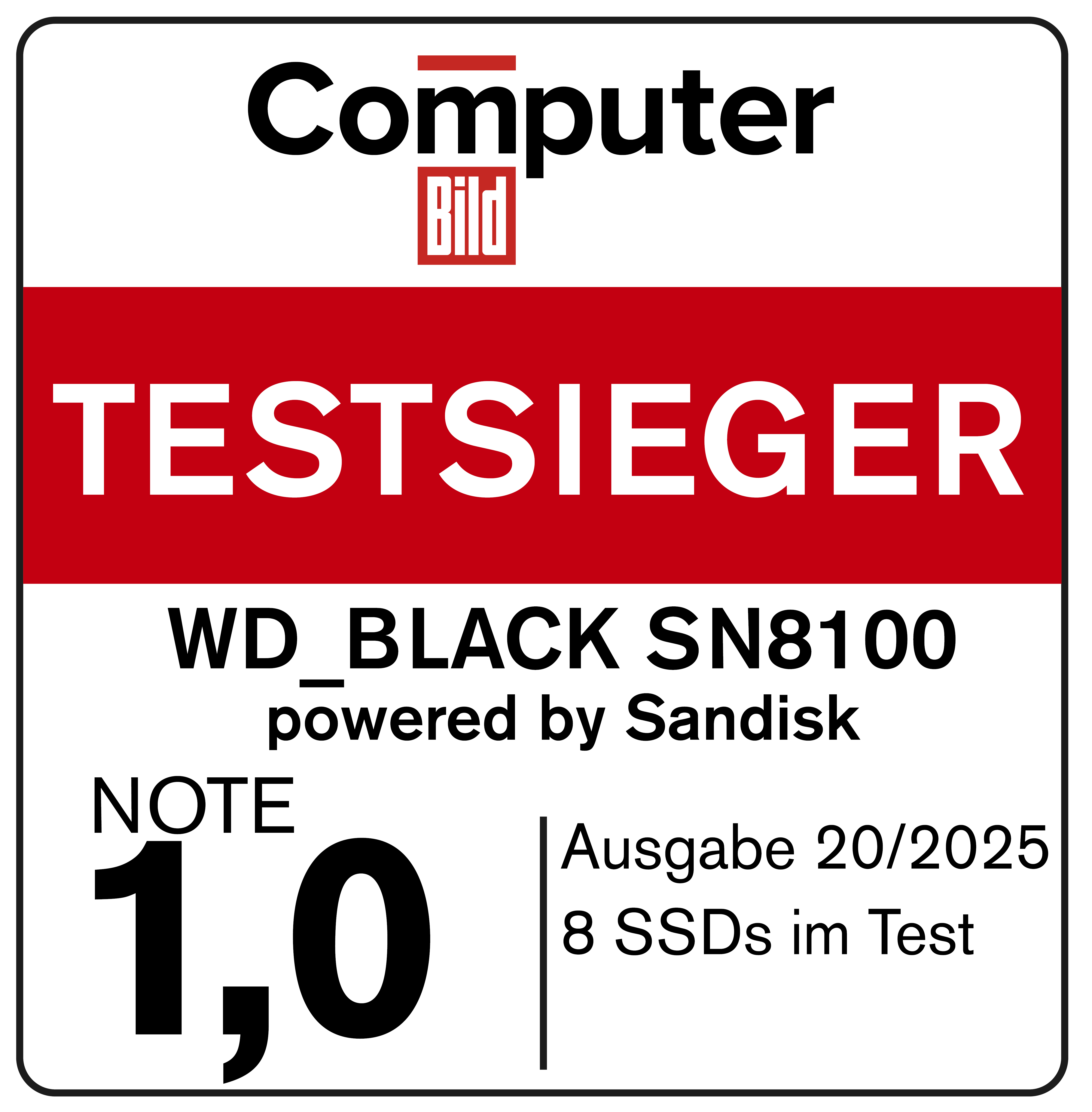 Ein weißes Rechteck mit rotem Streifen. Text: Computer Bild, TESTSIEGER, WD_BLACK SN8100. Note 1,0. Ausgabe 20/2025, 8 SSDs im Test.