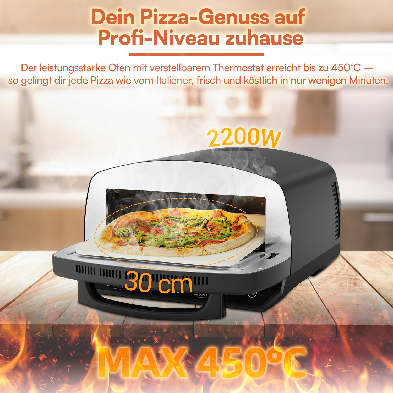 Ein Pizzaofen mit einer Pizza darin. Text auf dem Bild lautet 'Dein Pizza-Genuss', '2200W', '30 cm' und 'MAX 450°C'.
