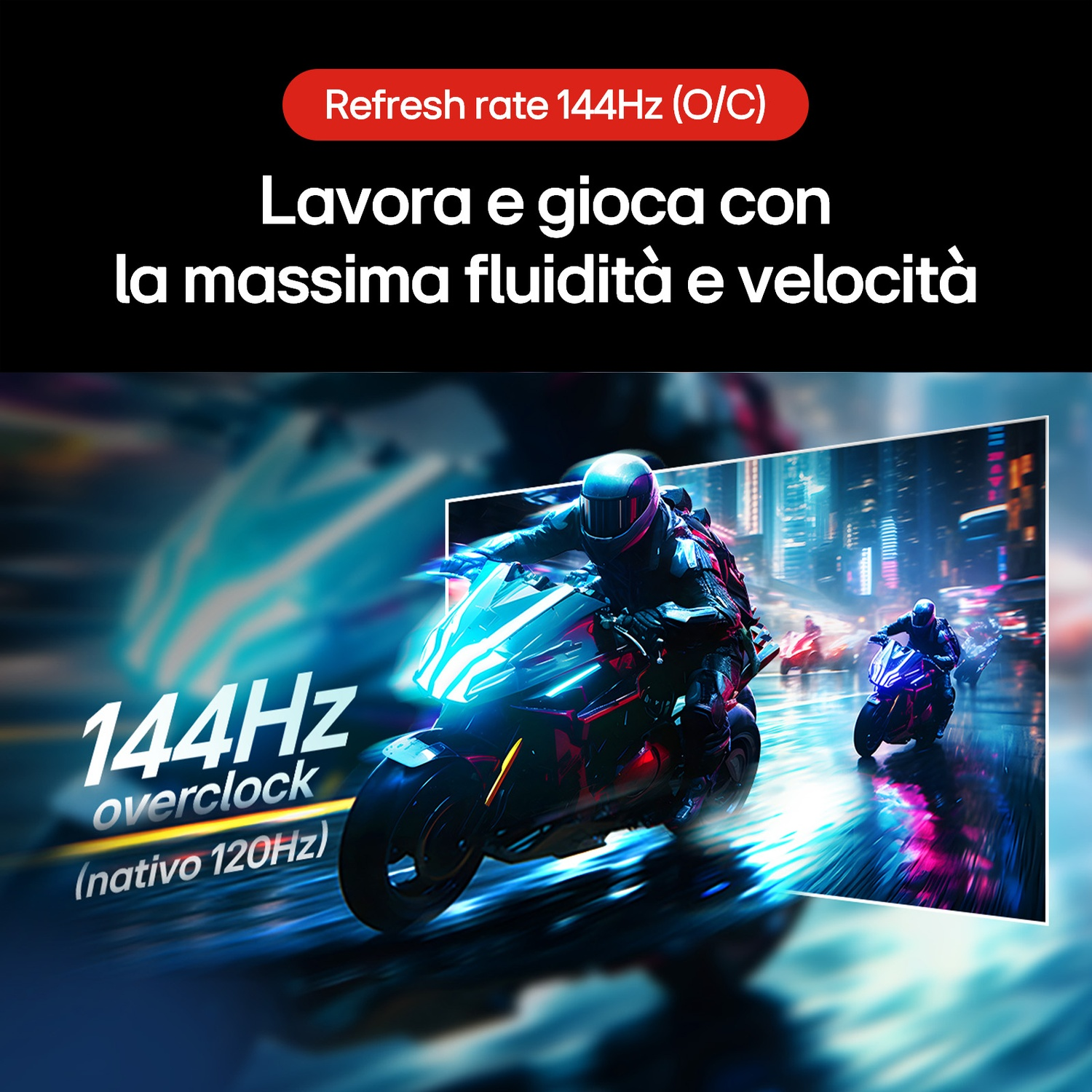 L'immagine mostra una gara di moto futuristica. Il testo evidenzia un refresh rate di 144 Hz, promuovendo un'esperienza di gioco fluida.