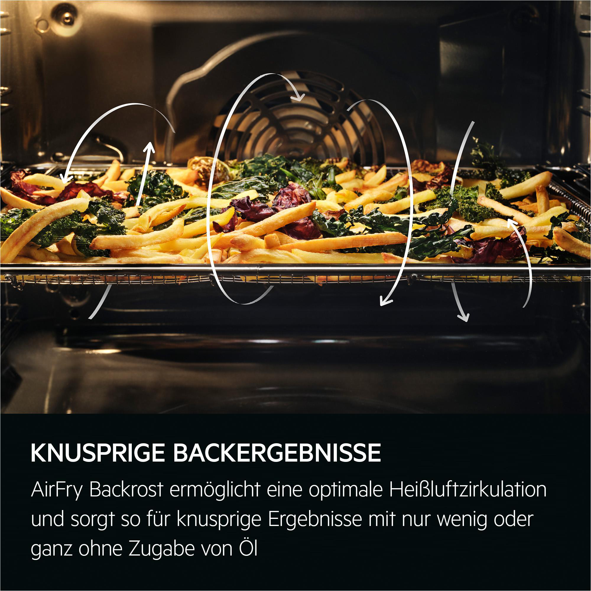 Backofeninnenraum mit Pommes Frites und Gemüse auf einem Rost. Pfeile zeigen die Luftzirkulation. Text sagt 'knusprige Backergebnisse'.