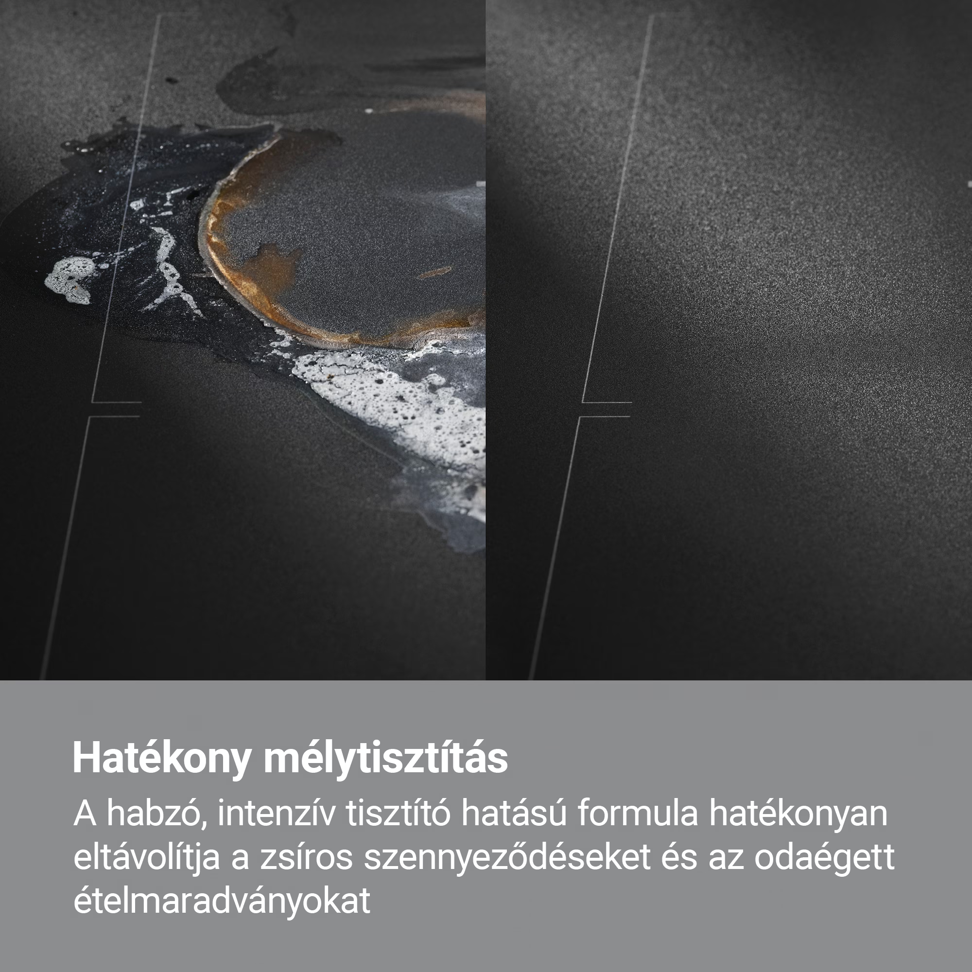 Közeli kép egy fekete főzőlapról tisztítószer-maradványokkal. Az egyik oldalon odaégett étel és zsír, a másik oldalon tiszta.