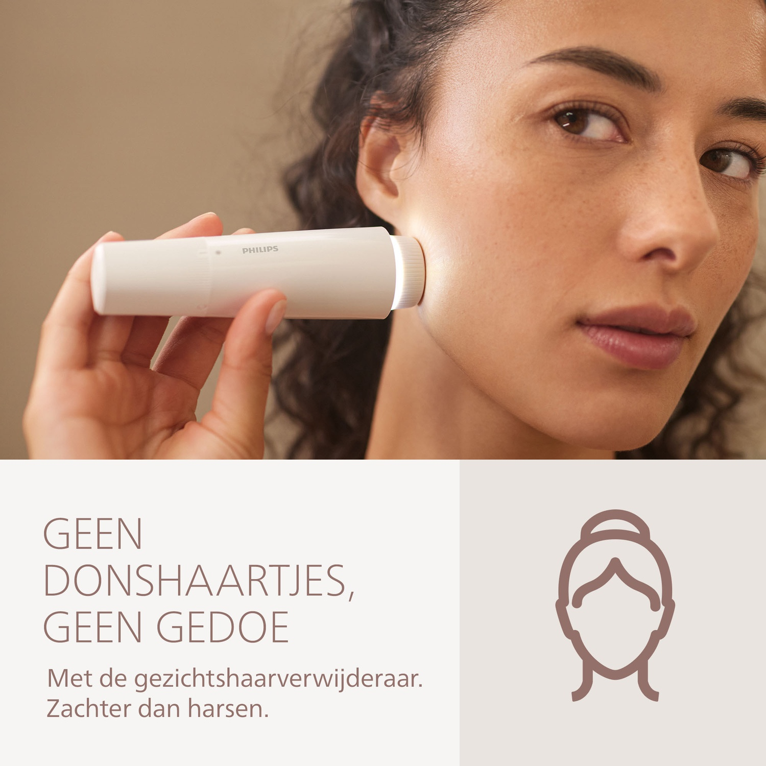 A woman uses a white Philips facial hair remover on her cheek. The device is lit up. Text: No facial hair, no fuss.
