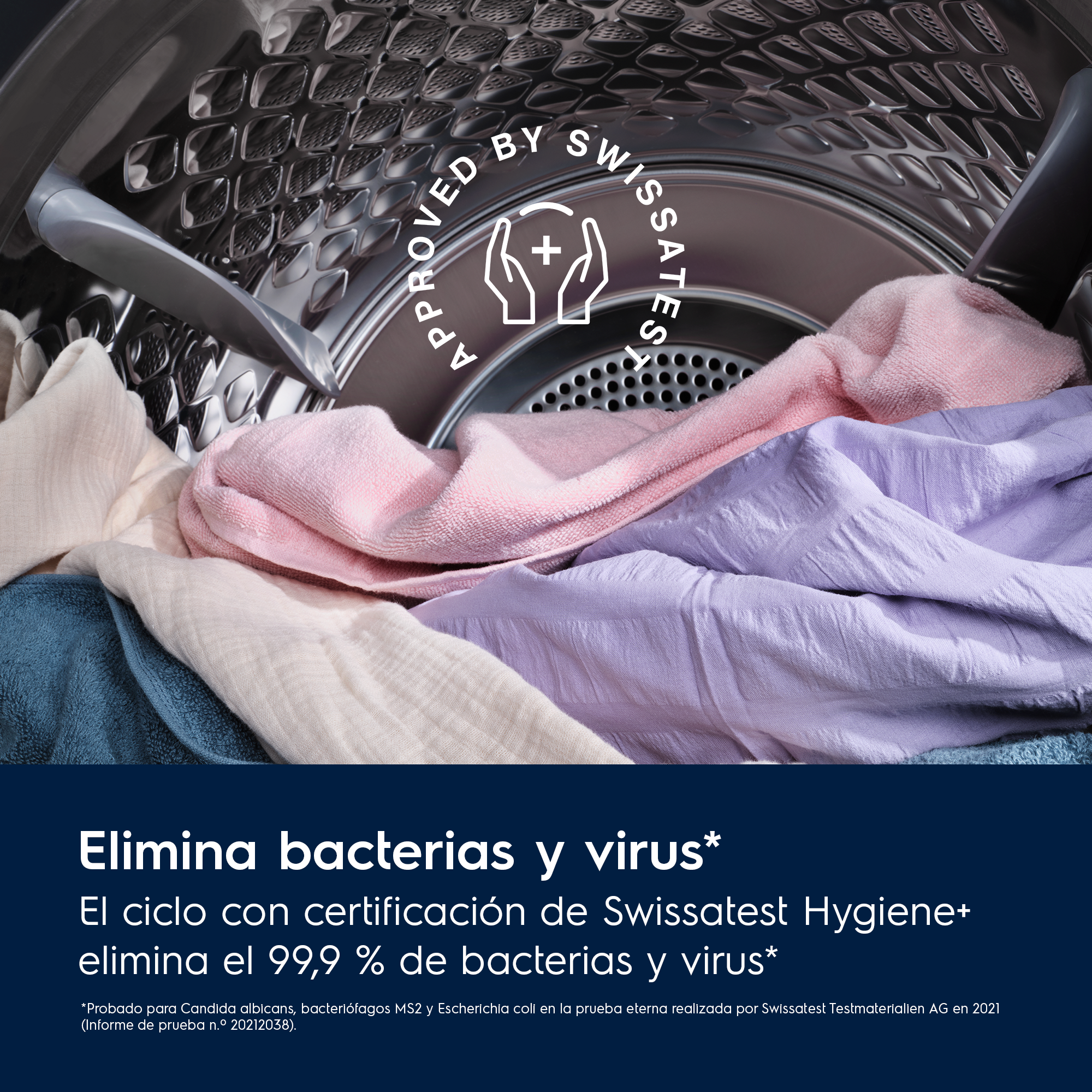 Elimina bacterias y virus
El ciclo con certificación de Swissatest Hygiene elimina el 99,9 % de bacterias y virus.