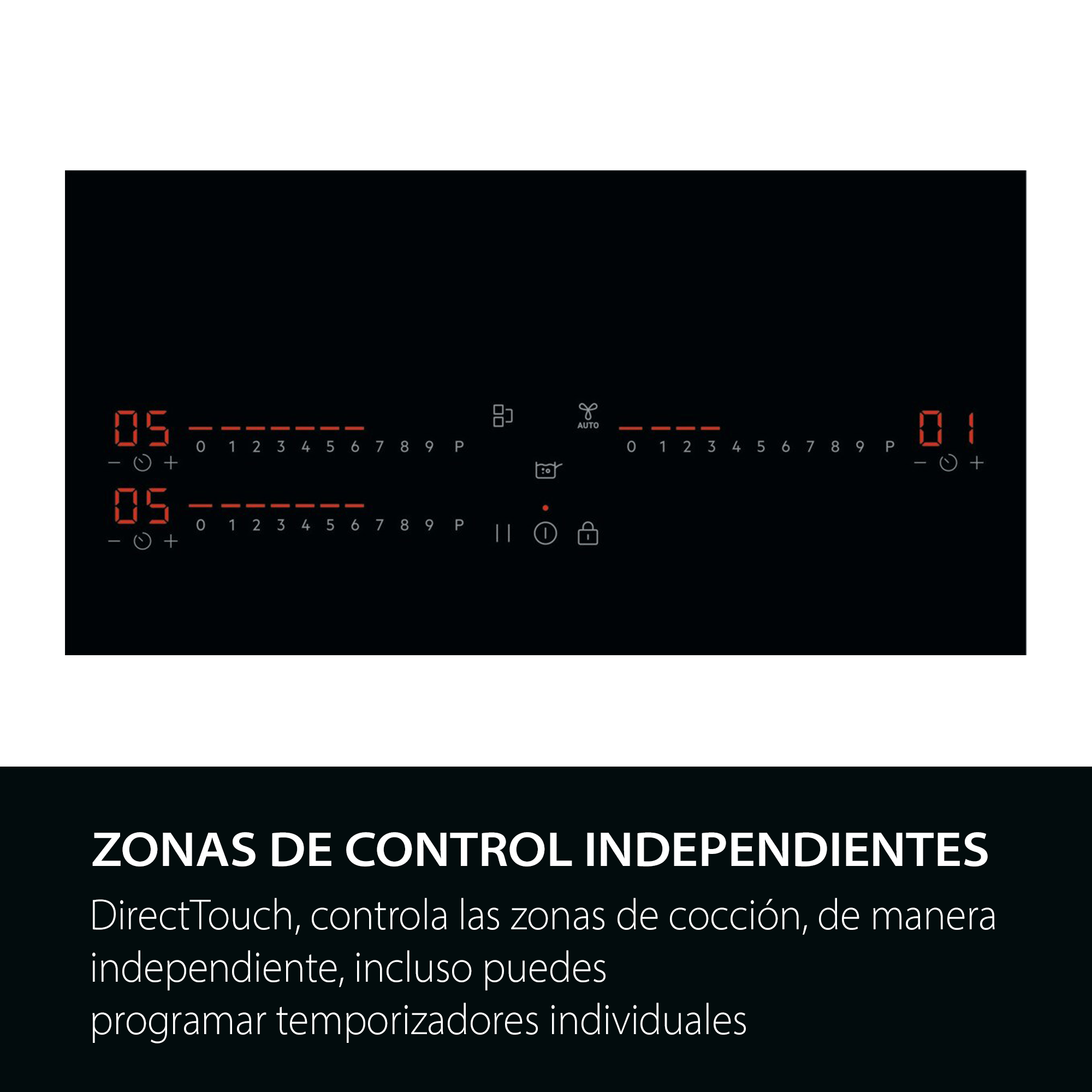 DirectTouch: controla las zonas de cocción de manera independiente, incluso puedes programar temporizadores individuales.