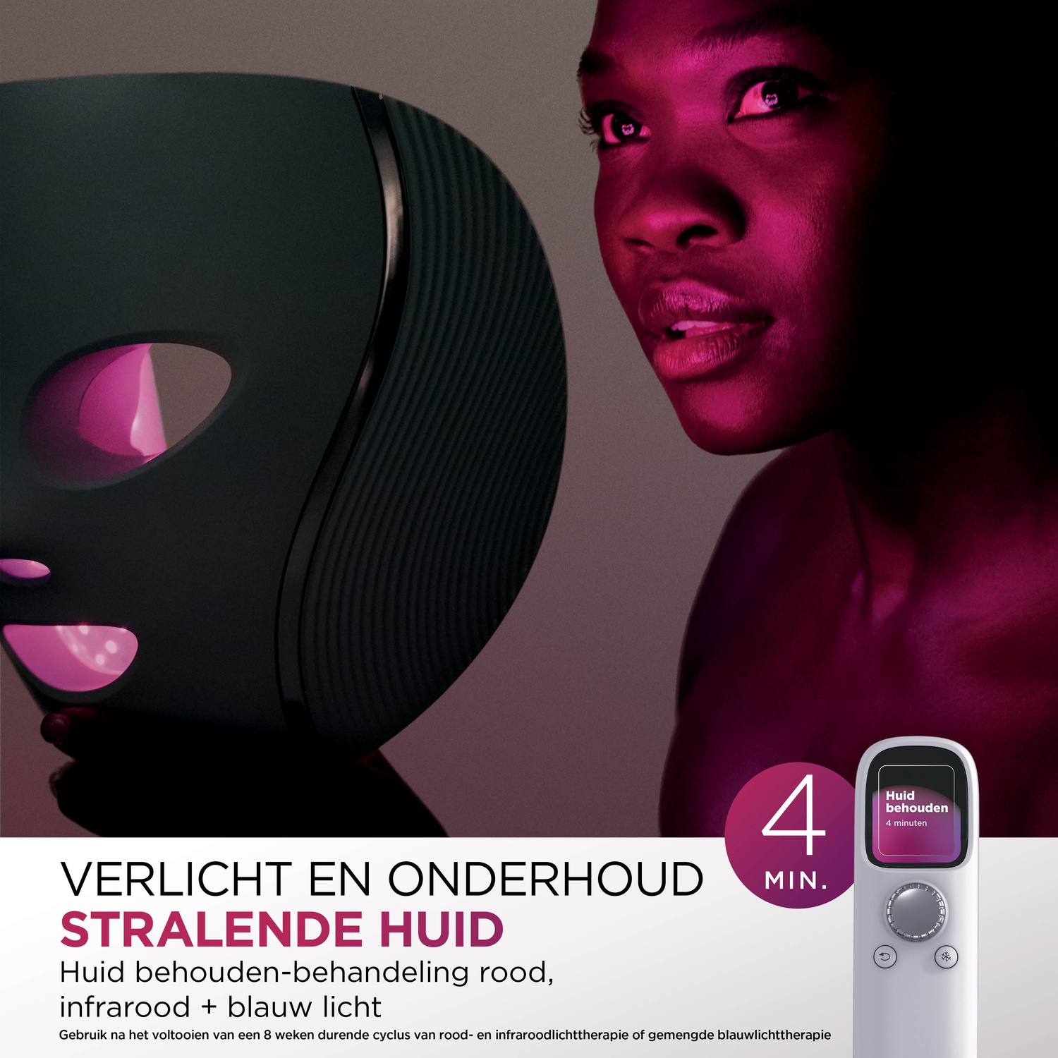 A woman with a pink glow on her face is using a black facial device. A control device displays 'Huid behouden' for 4 minutes.