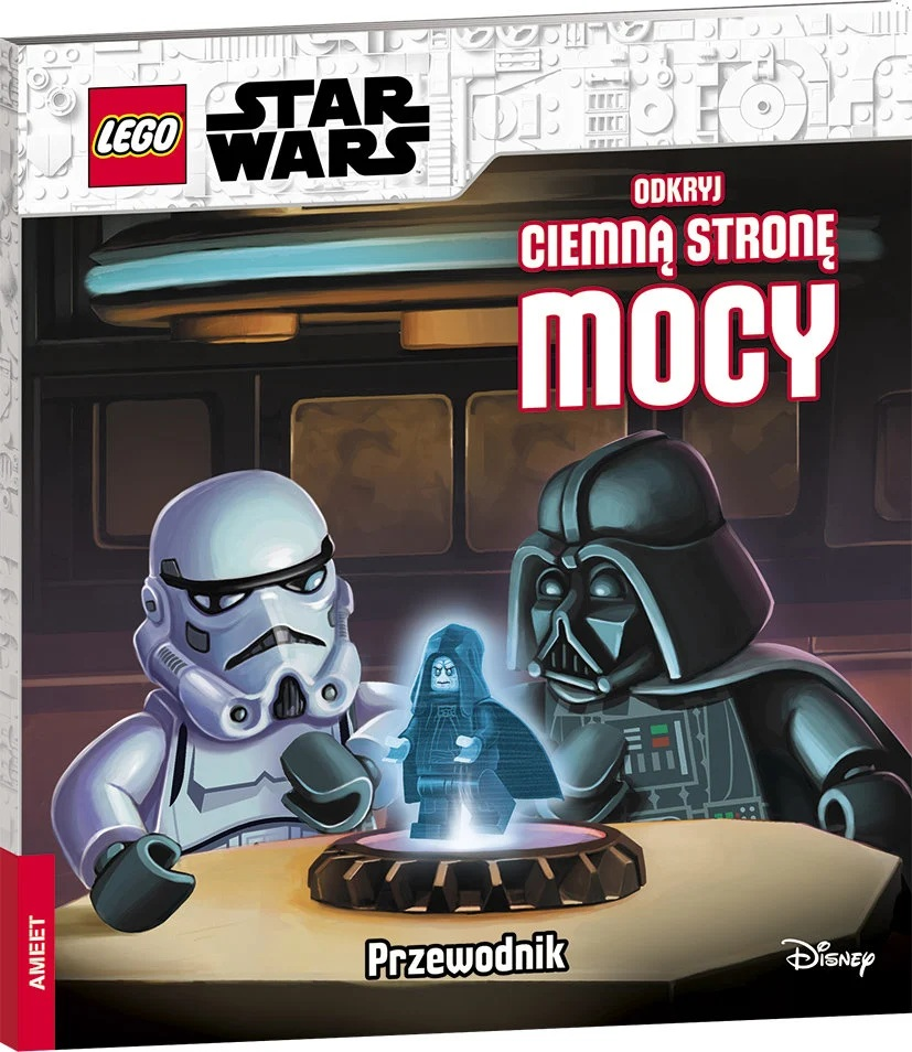 Okładka książki Lego Star Wars. Przedstawia szturmowca, Dartha Vadera i hologram postaci. Tytuł brzmi 'Ciemna Strona Mocy'.