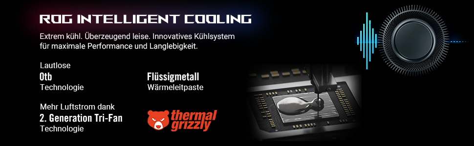 Das Bild zeigt ROG Intelligent Cooling mit Text und einer Lüftergrafik. Flüssigmetall- und Tri-Fan-Technologie werden hervorgehoben.