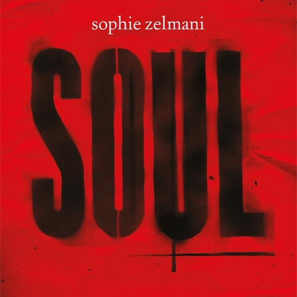Roter Hintergrund mit dem Wort "SOUL" in großen, dunklen, sprühbemalten Buchstaben. "sophie zelmani" steht darüber.