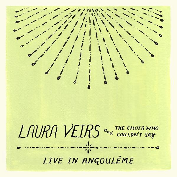 Plakat mit schwarzem Text auf hellgrünem Hintergrund. Es steht 'Laura Veirs and The Choir Who Couldn't Say. Live in Angoulême'.