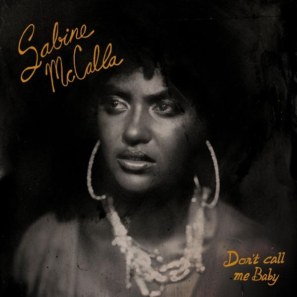 Albumcover mit einer Frau in Sepia. Der Titel lautet 'Sabine McCalla'. Darunter 'Don't call me Baby'.