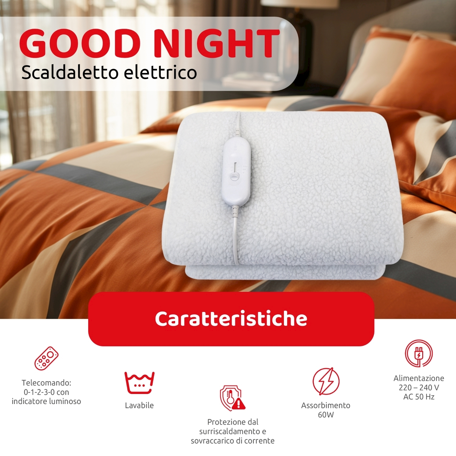 Una coperta elettrica bianca su un letto. Il testo dice 'BUONA NOTTE'. Caratteristiche: telecomando, lavabile e potenza 60W.