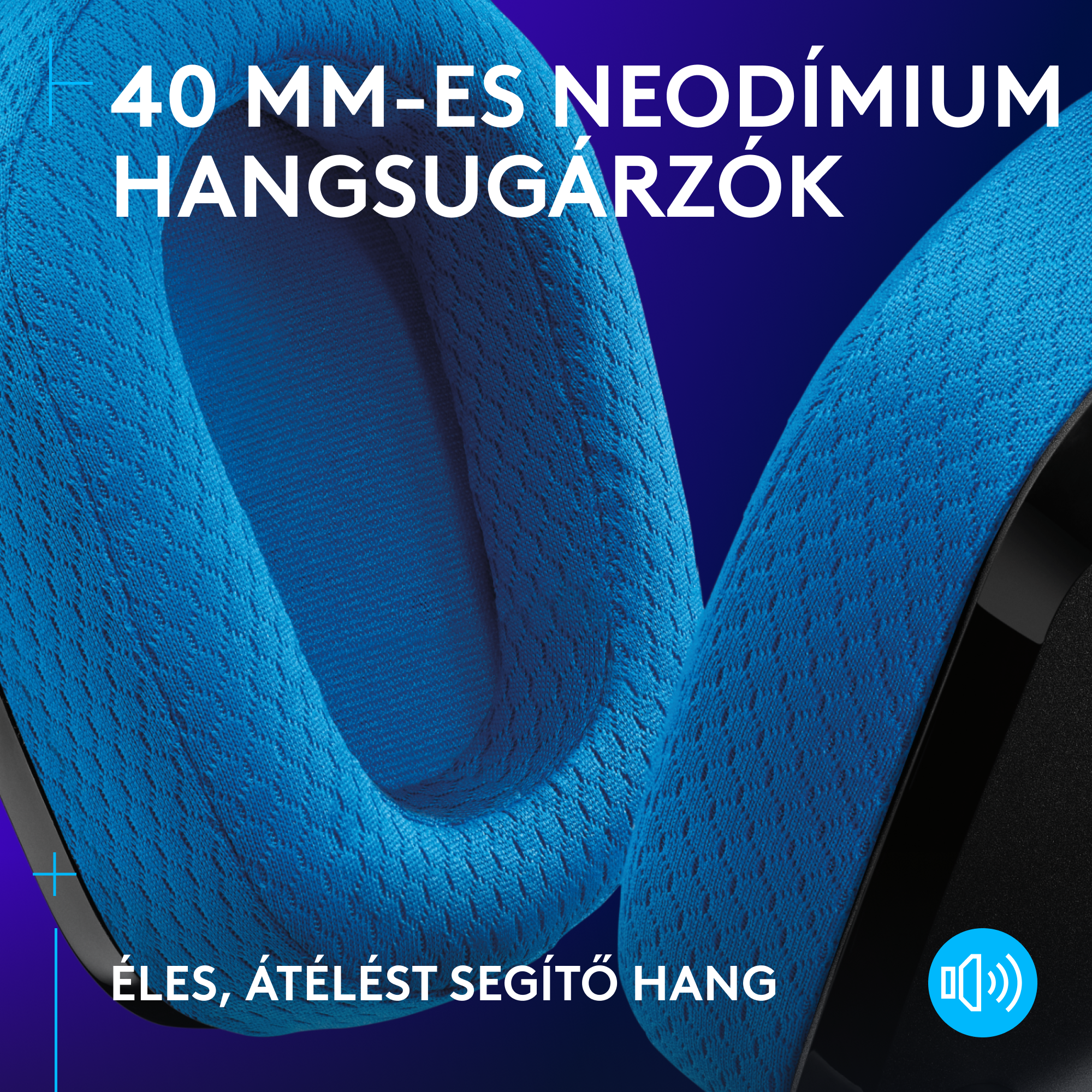 Kék fejhallgató közelről, felirattal: 40 MM-ES NEODÍMIUM HANGSUGARZÓK és ÉLES, ÁTÉLÉST SEGÍTŐ HANG.