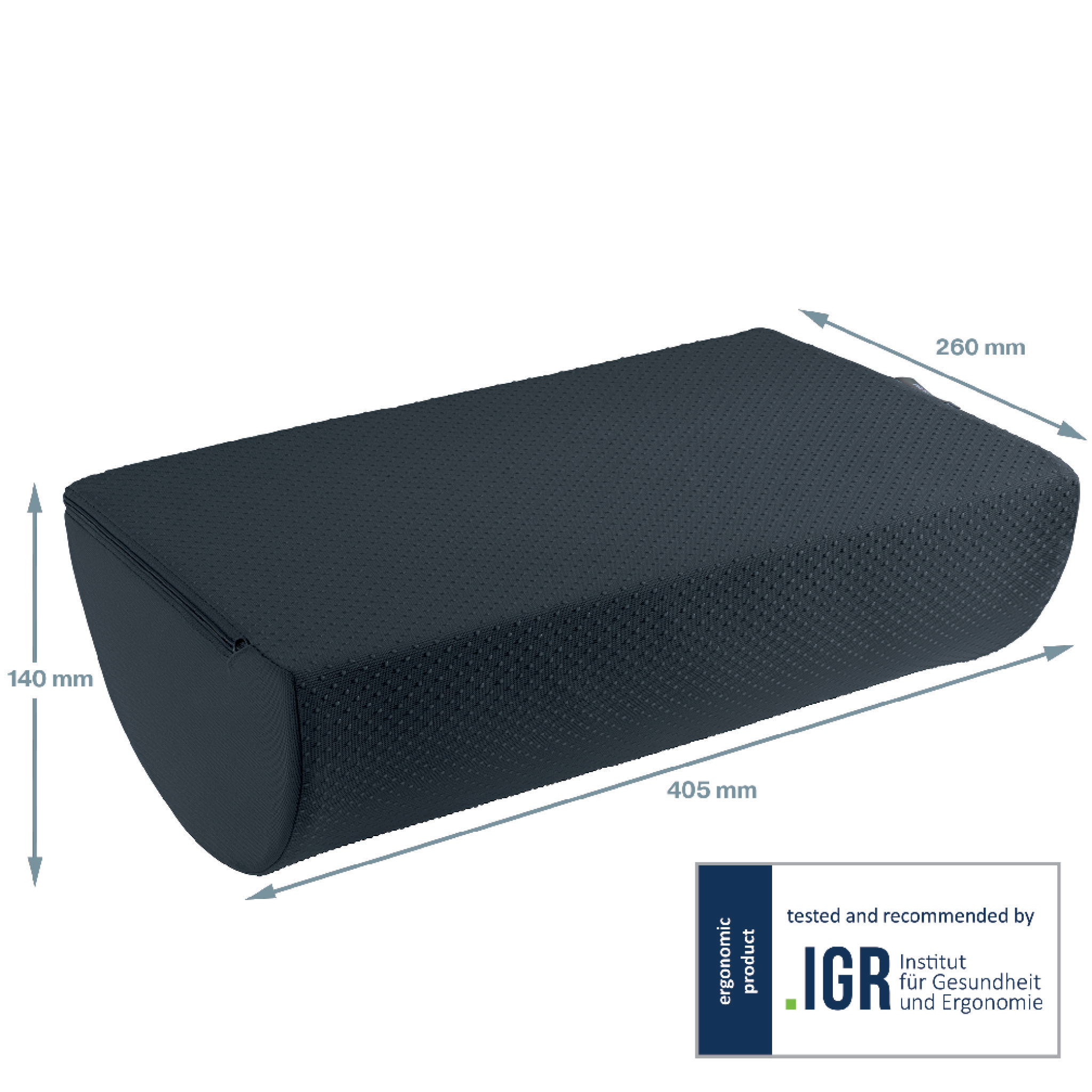 Ein dunkelblaues ergonomisches Kissen mit Beschriftung der Maße. Es ist 405 mm lang, 140 mm hoch und 260 mm breit. Das IGR-Logo ist sichtbar.