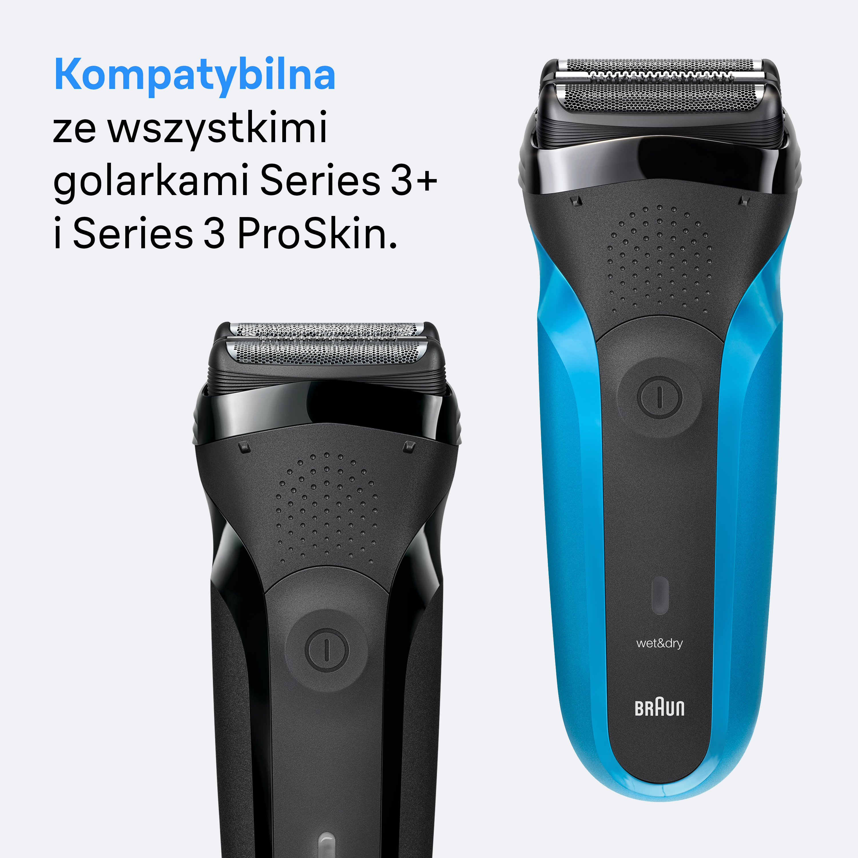 Dwie golarki elektryczne, jedna czarna i jedna niebieska. Tekst na górze mówi, że jest kompatybilny z serią 3+ i serią 3 ProSkin.