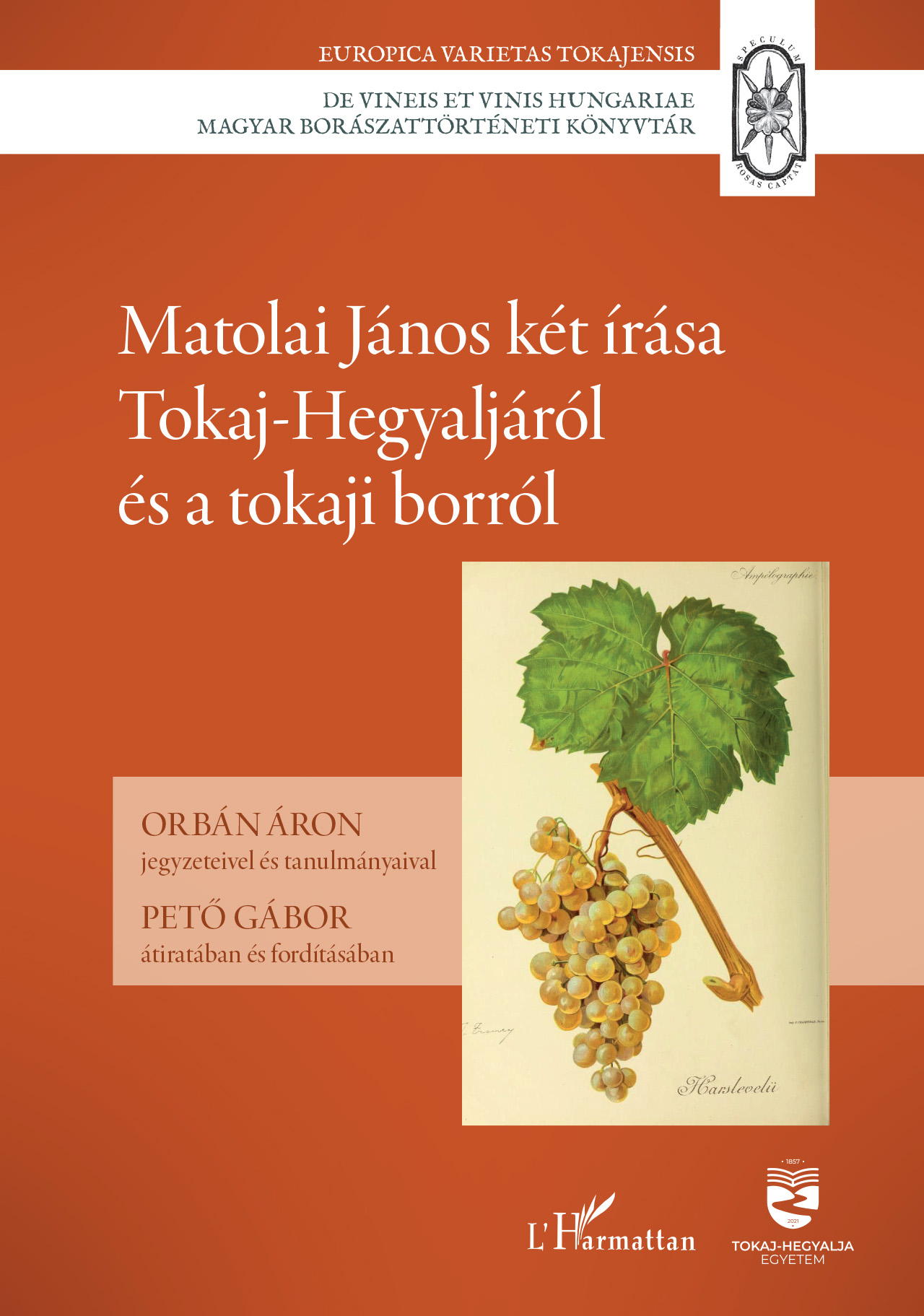 Orbán Áron - Matolai János két írása Tokaj-Hegyaljáról és a tokaji borról