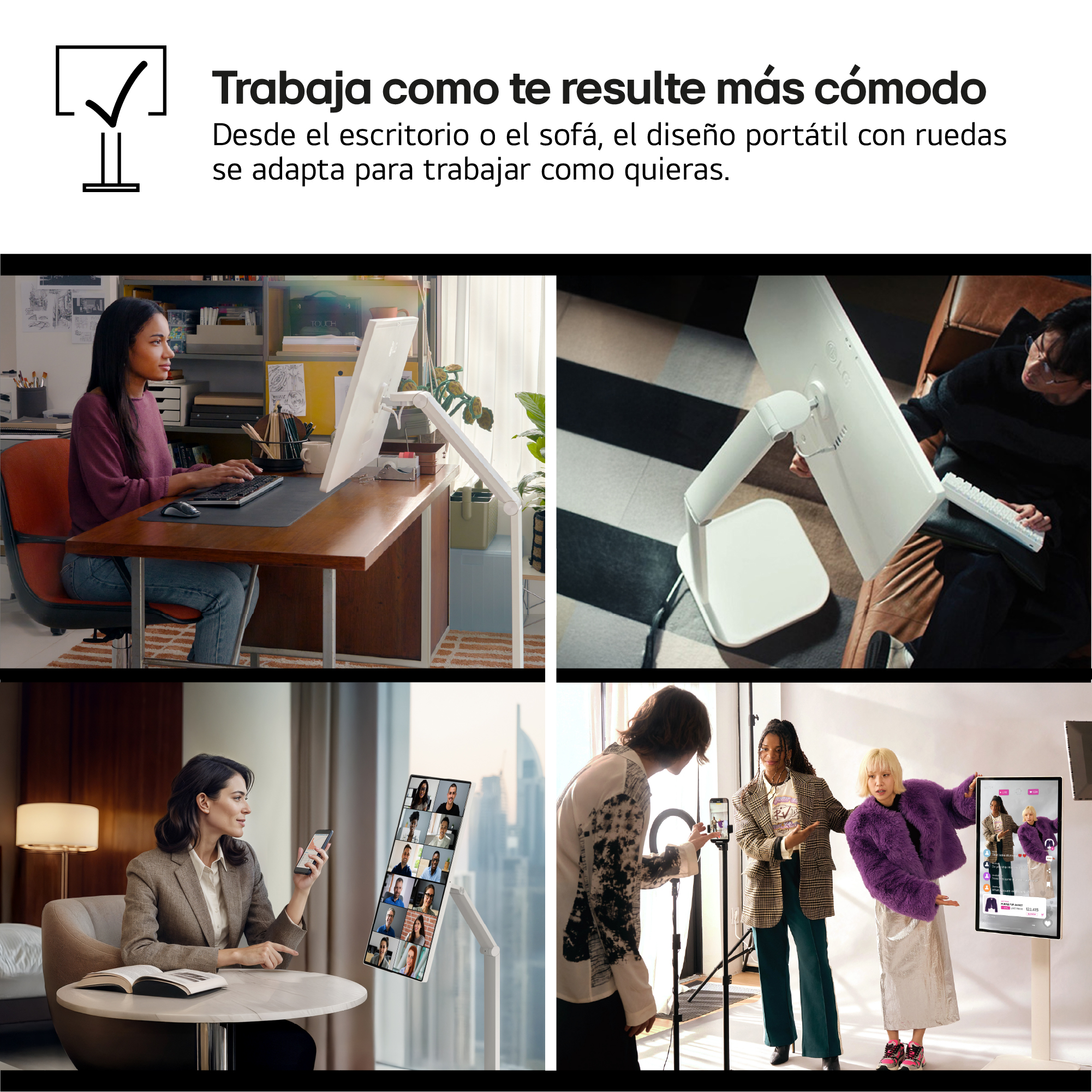 Trabaja como te resulte más cómodo Desde el escritorio o el sofá, el diseño portátil con ruedas se adapta para trabajar como quieras.