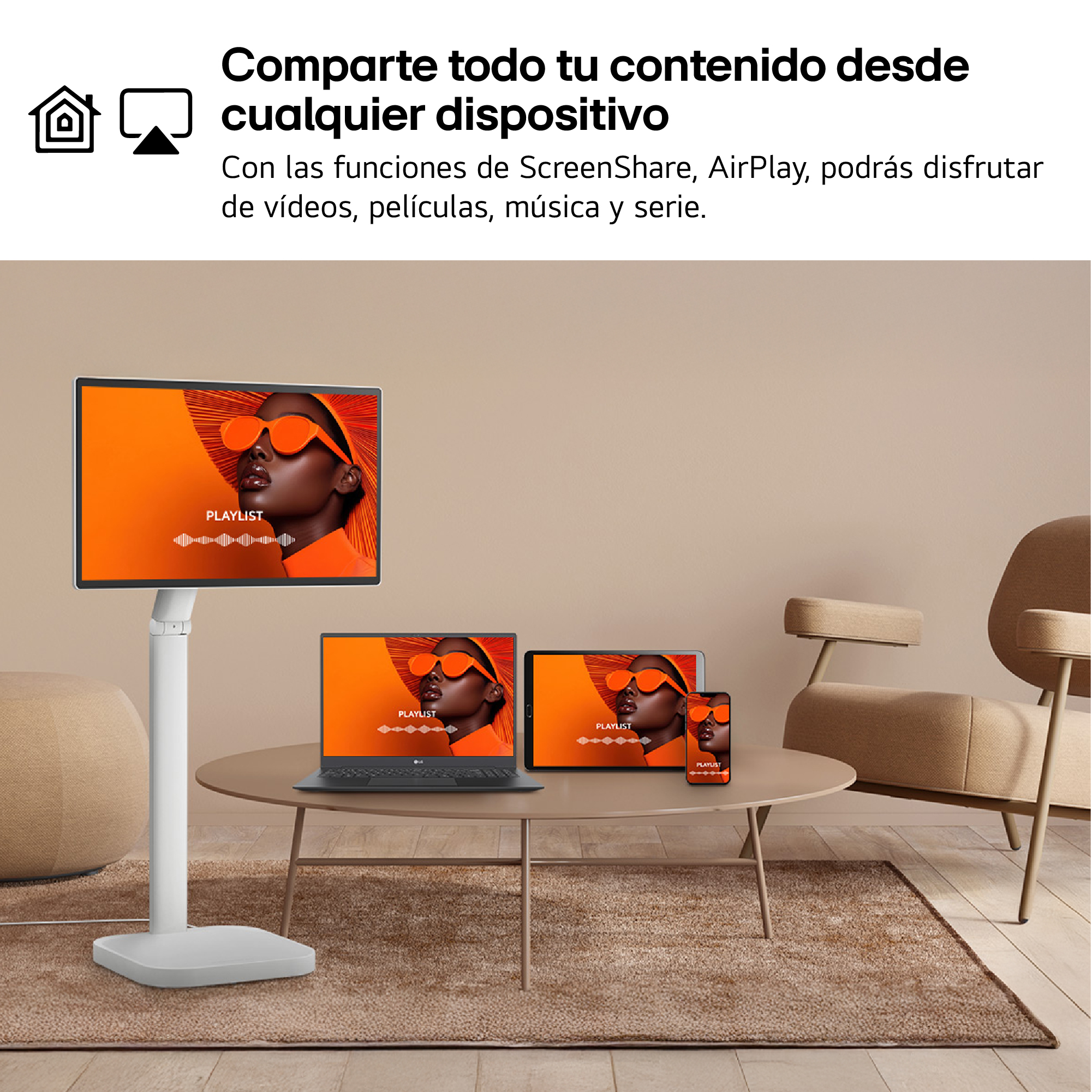 Comparte todo tu contenido desde cualquier dispositivo Con las funciones de ScreenShare, AirPlay, podrás disfrutar de vídeo, película, música y serie