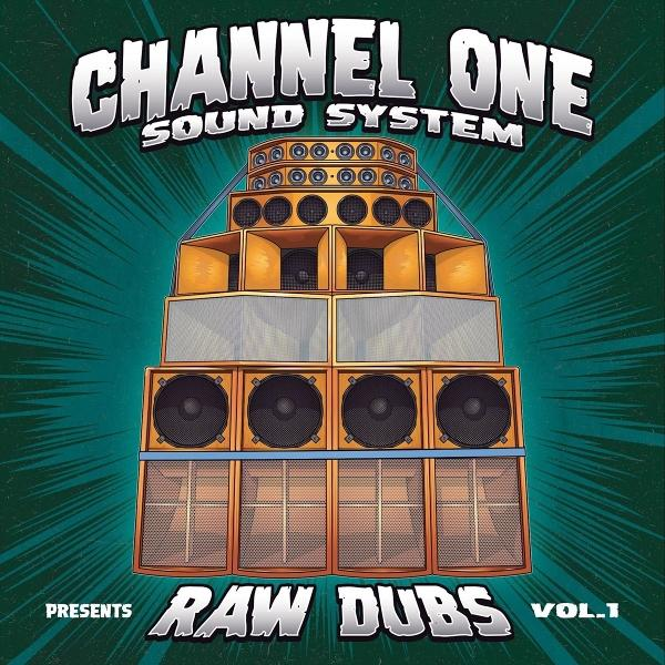 Poster für 'Channel One Sound System' mit einem großen Lautsprecherturm. Grüner Hintergrund mit Text 'Raw Dubs Vol. 1'.