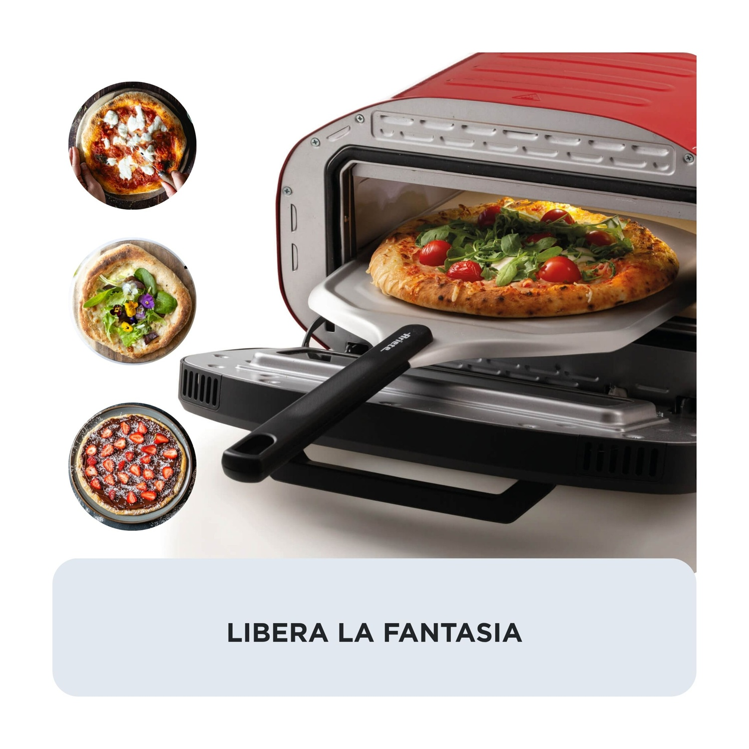 Forno per pizza rosso con pizza all'interno. Tre pizze sono esposte a sinistra. Testo: LIBERA LA FANTASIA.