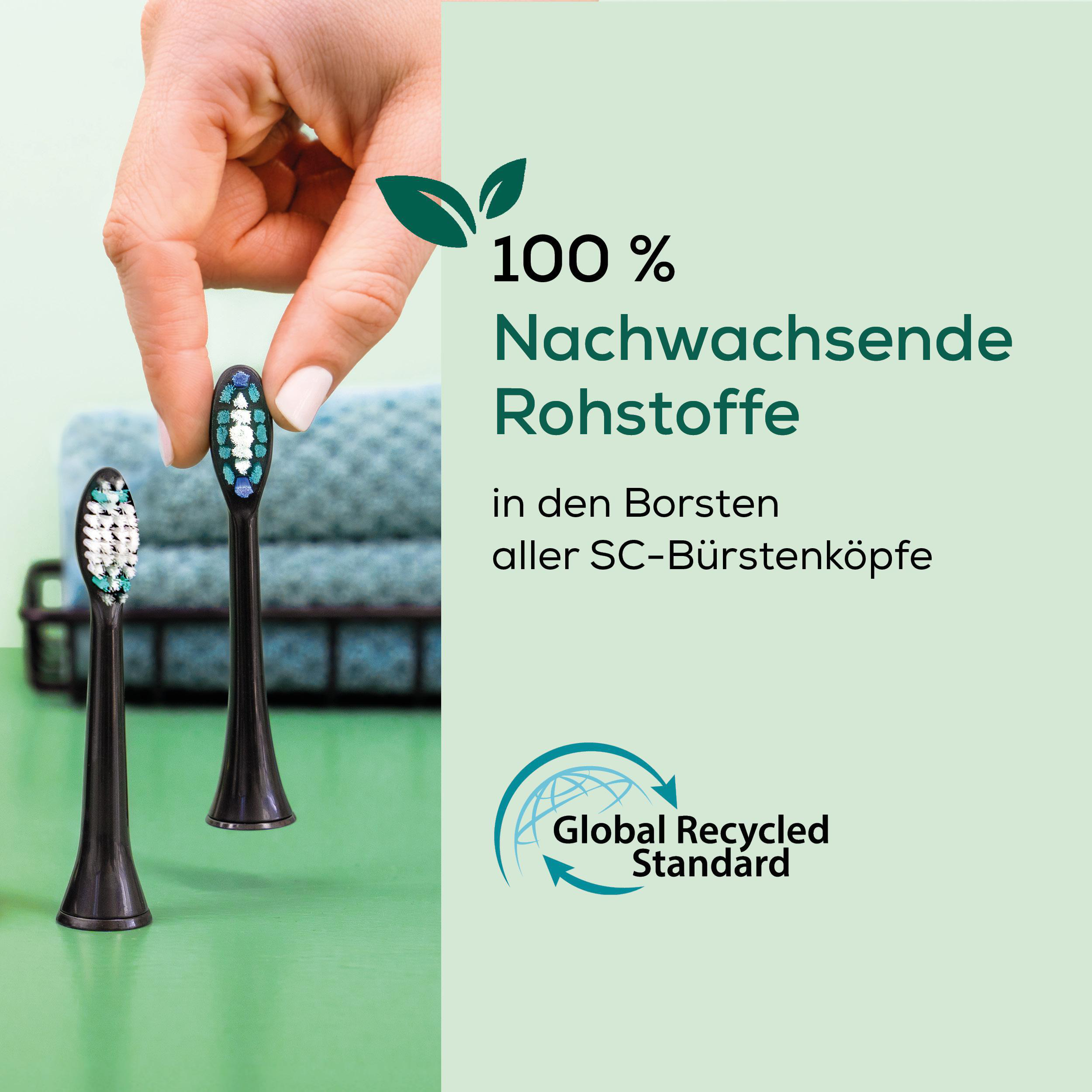 Hand hält Zahnbürstenköpfe. Text: 100 % nachwachsende Rohstoffe. Logo: Global Recycled Standard.