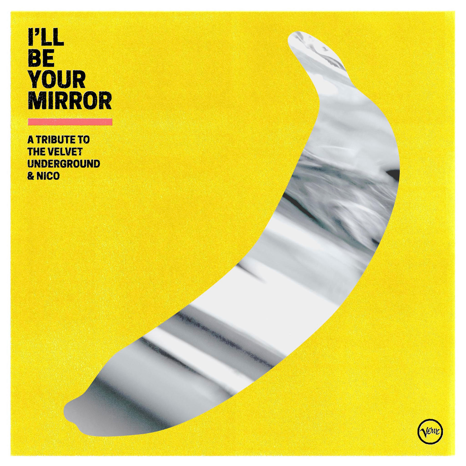 Album borító: Sárga háttér, fehér banán alakú kivágás. Szöveg: I'll Be Your Mirror, A Tribute to The Velvet Underground & Nico.