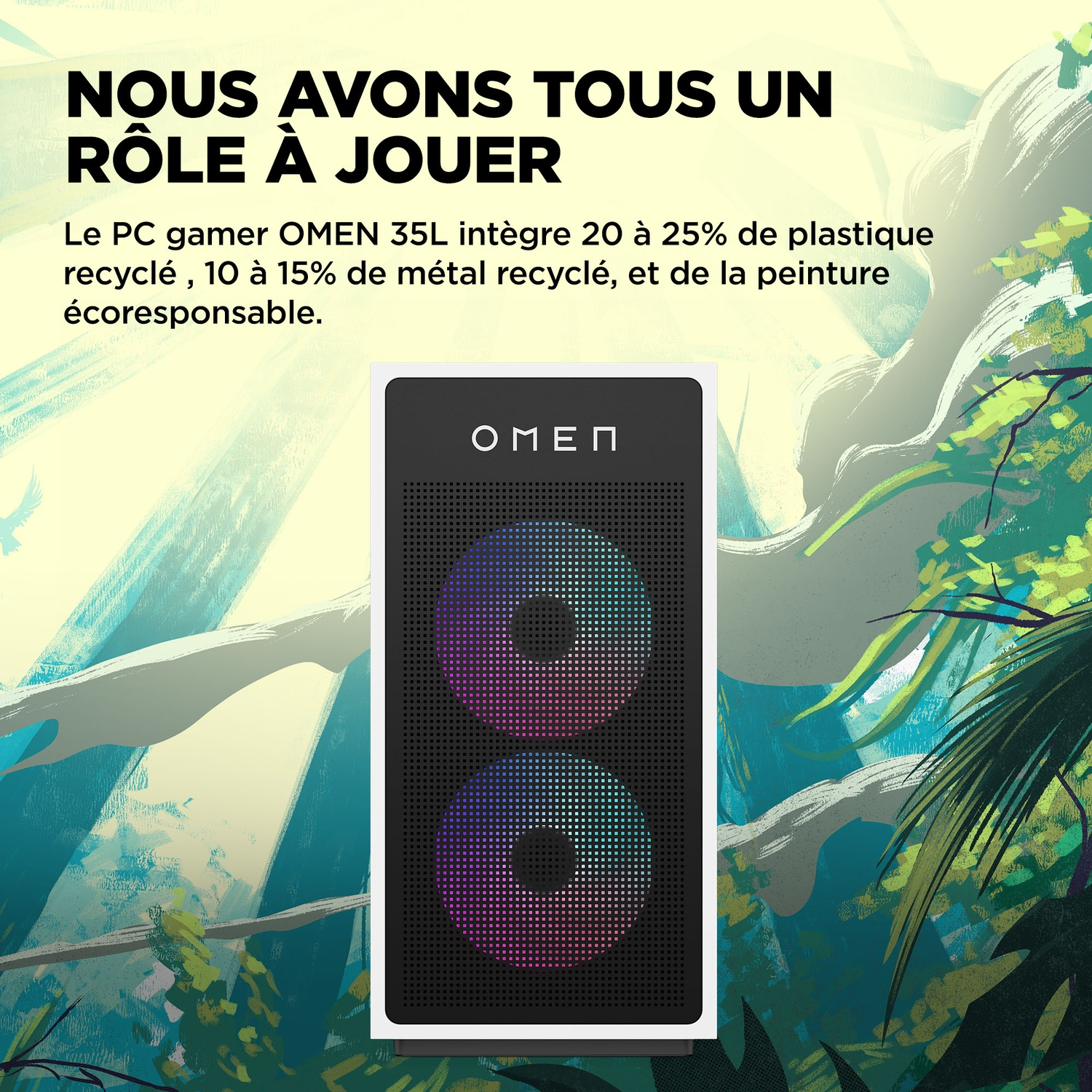 Un PC de jeu OMEN avec un panneau avant noir. Le texte en français dit : 'Nous avons tous un rôle à jouer'. Le fond présente un feuillage vert.