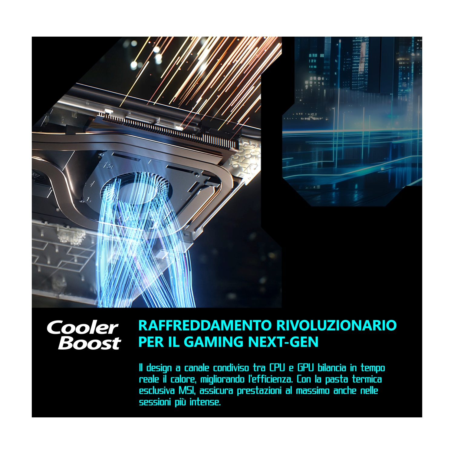Immagine di un componente per computer con un design a flusso d'aria blu. Il testo dice 'Cooler Boost' e 'RAFFREDDAMENTO RIVOLUZIONARIO PER IL GAMING NEXT-GEN'.