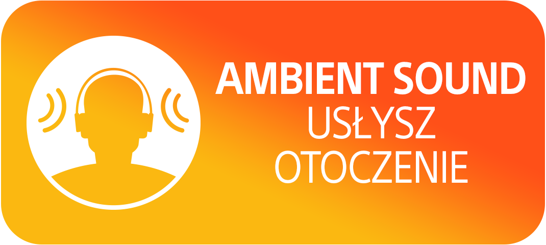 Obraz z tekstem 'AMBIENT SOUND USŁYSZ OTOCZENIE' i ikoną słuchawek na pomarańczowym tle gradientowym.