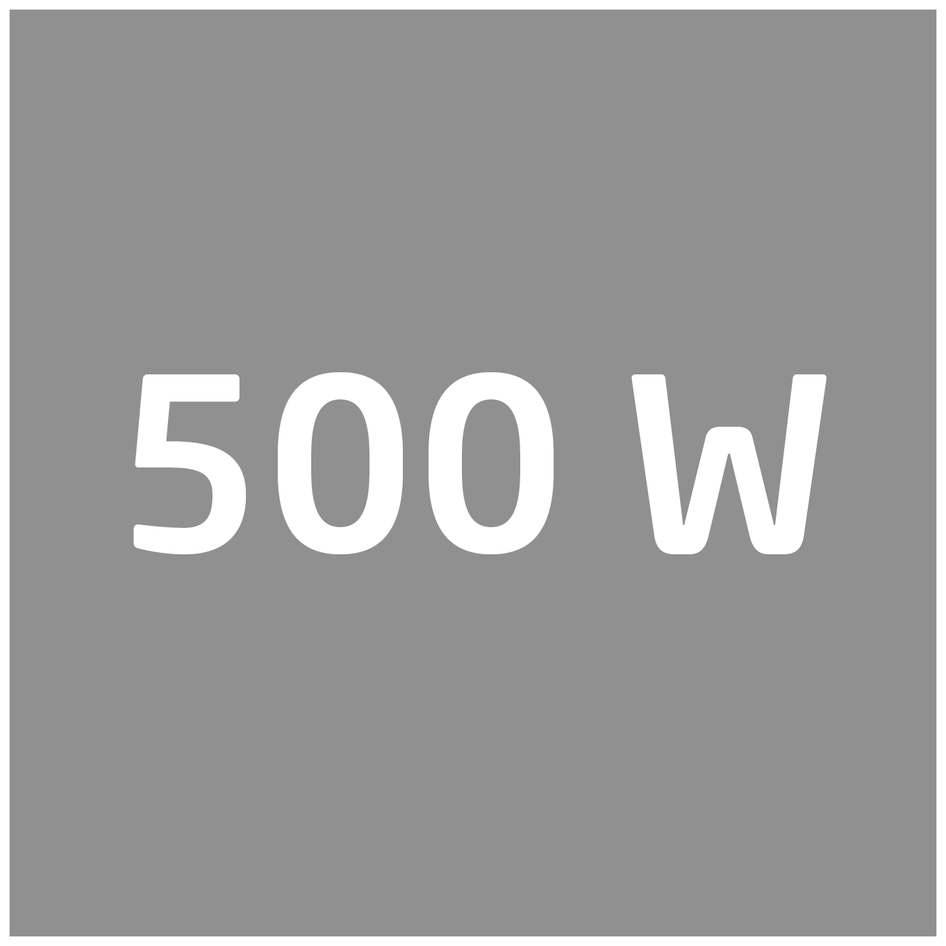 Ein grauer quadratischer Hintergrund mit großem weißem Text in der Mitte, der '500 W' lautet.