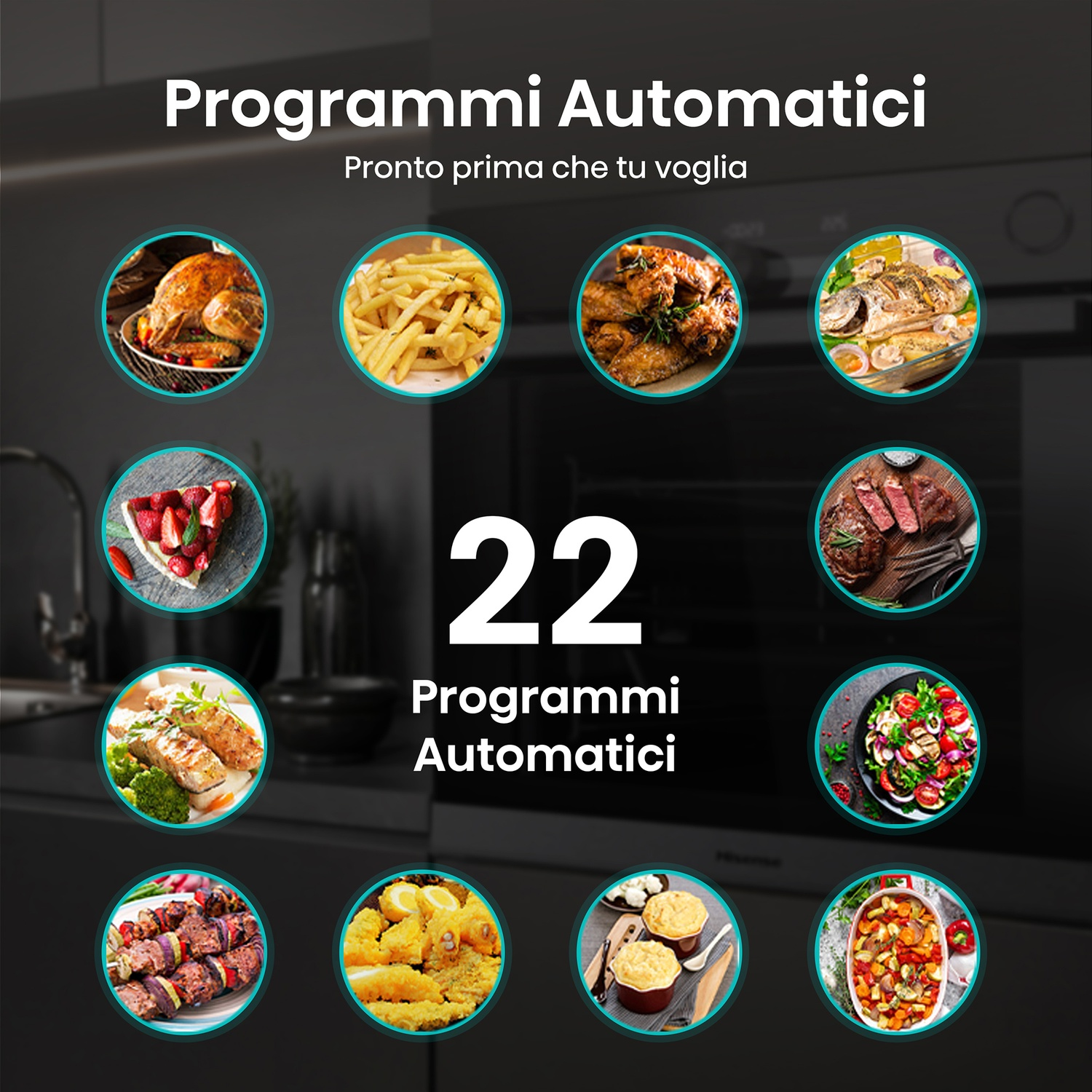 L'immagine mostra 12 opzioni alimentari, come pollo arrosto, patatine fritte, pesce grigliato, bistecca e insalate. Testo: '22 Programmi Automatici'.