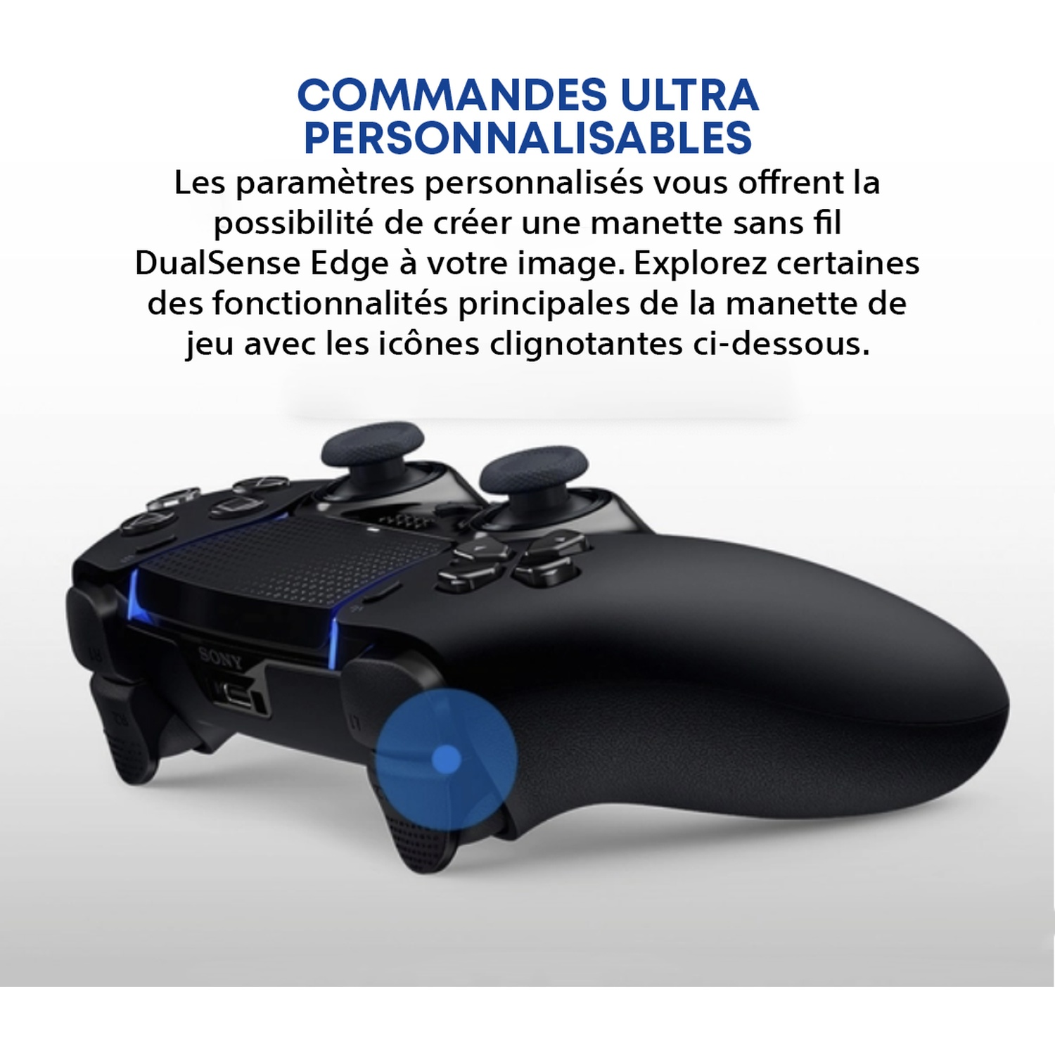 Black DualSense Edge controller. Text in French says 'Ultra Customizable Commands'. Sony logo visible. Blue light accents.