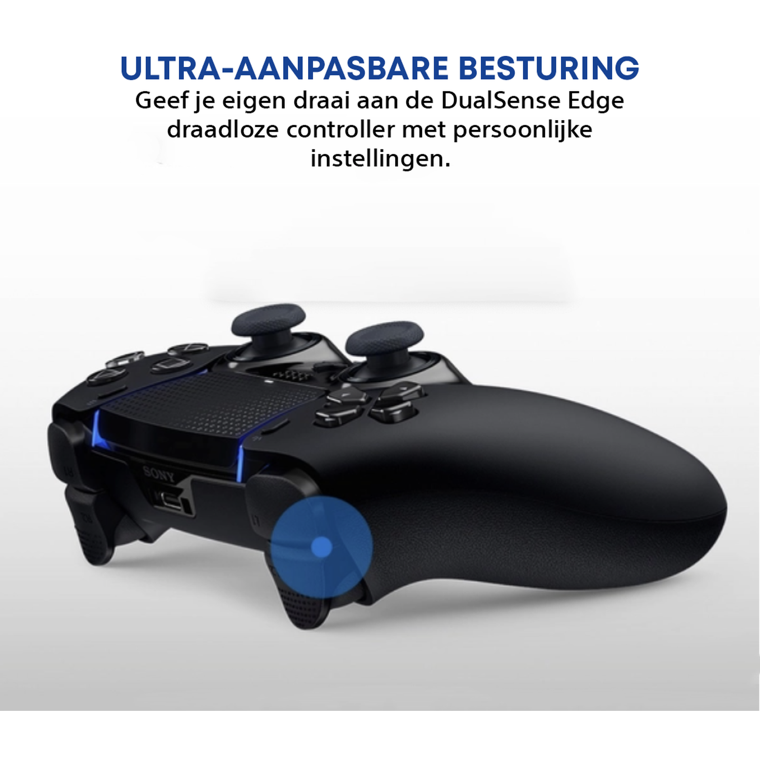 Een zwarte DualSense Edge controller, schuine weergave. Tekst: Ultra-aanpasbare bediening. Geef je eigen draai aan de draadloze controller.