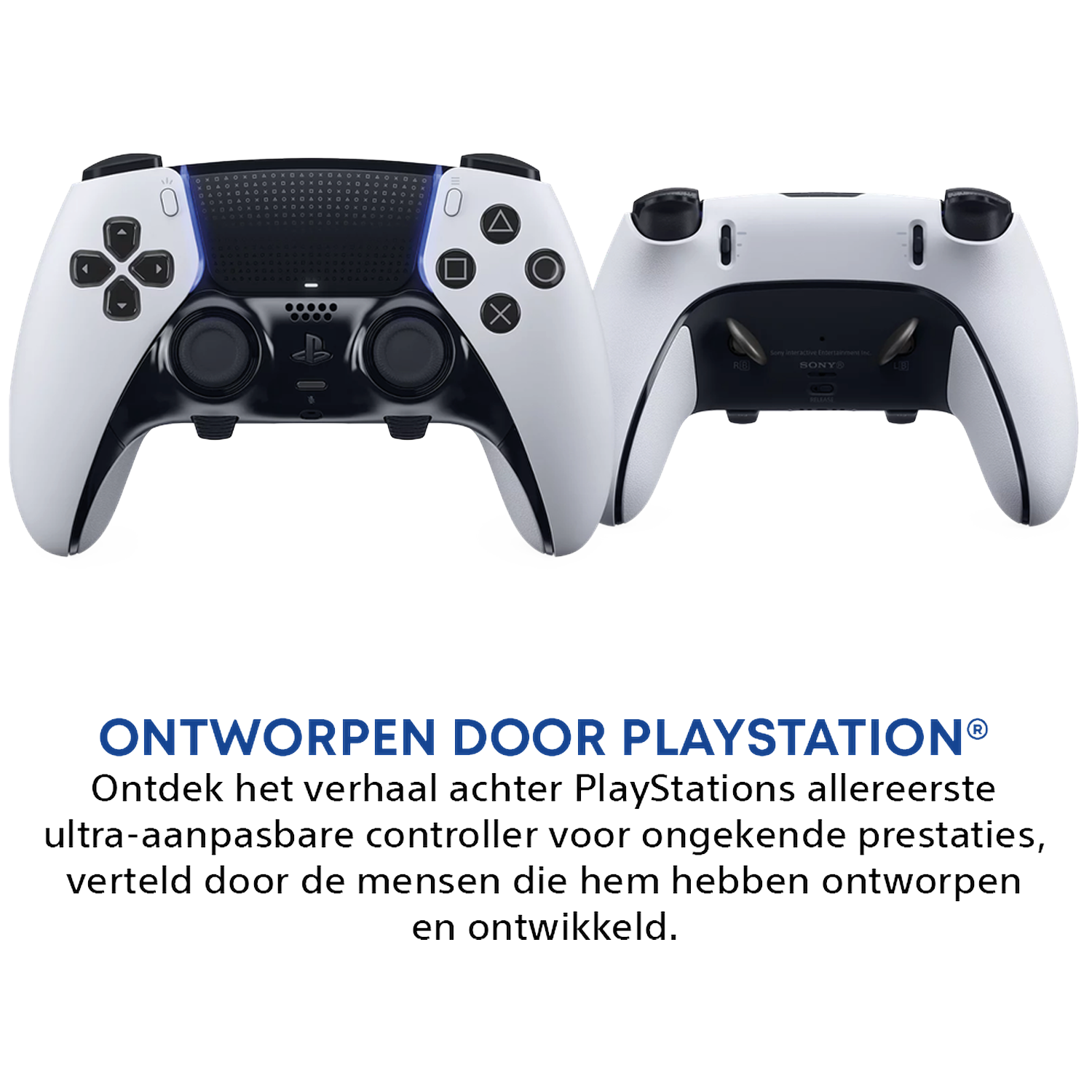 Twee witte PlayStation-controllers. Eén vooraanzicht, één achterkant. Tekst onderaan: Ontworpen door PlayStation. Ontdek het verhaal.
