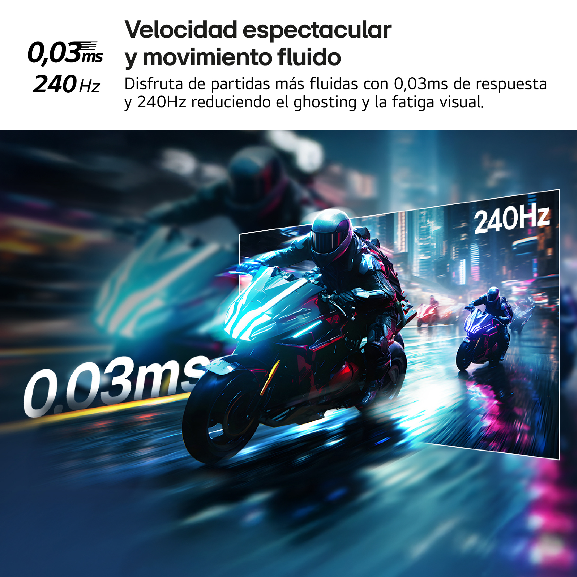 La imagen muestra motos futuristas compitiendo en una pista. La imagen destaca el tiempo de respuesta de 0,03 ms y la frecuencia de actualización de 240 Hz.