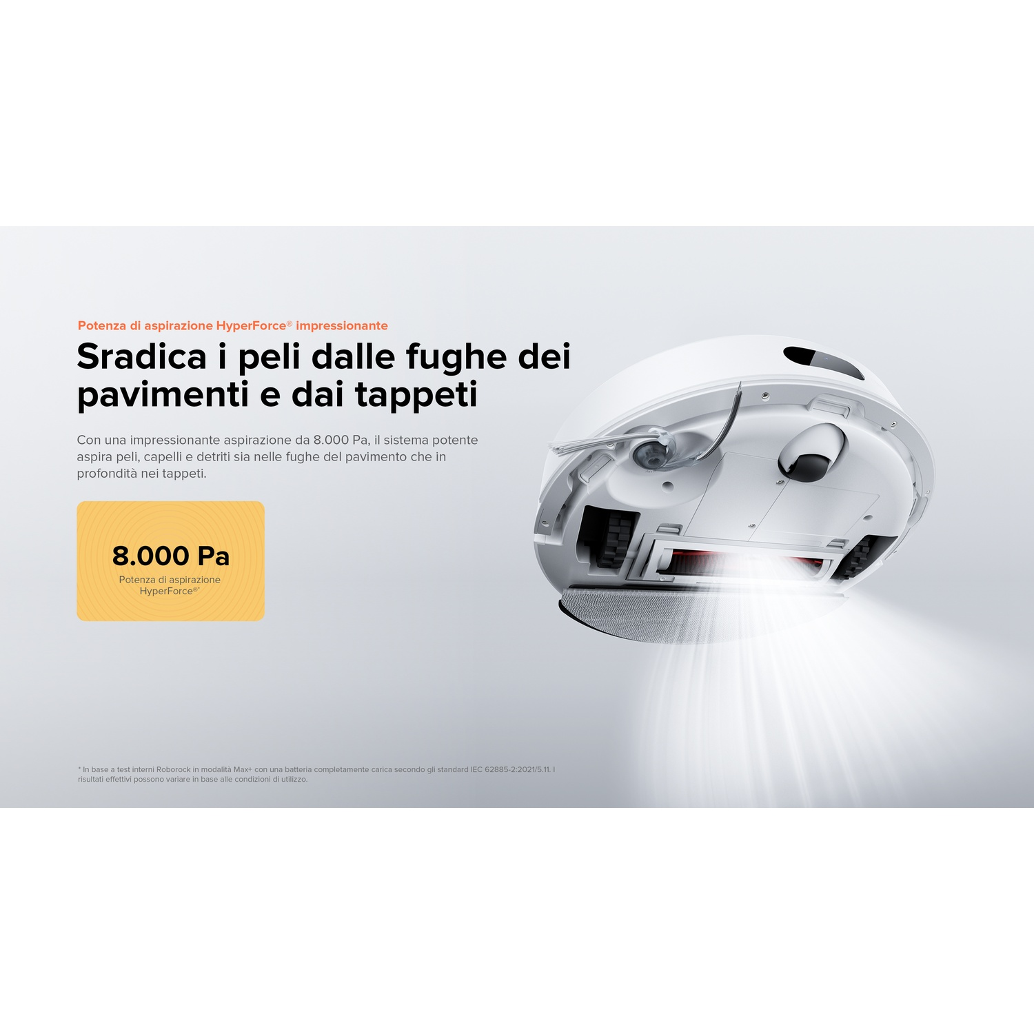 Un aspirapolvere robot bianco con testo che descrive la sua potenza di aspirazione. Rimuove detriti da una superficie.